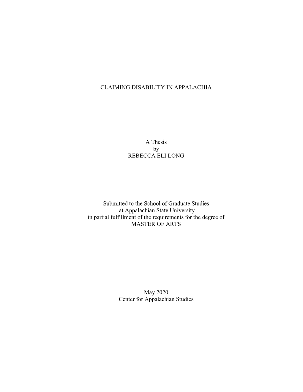 CLAIMING DISABILITY in APPALACHIA a Thesis by REBECCA ELI LONG Submitted to the School of Graduate Studies at Appalachian State