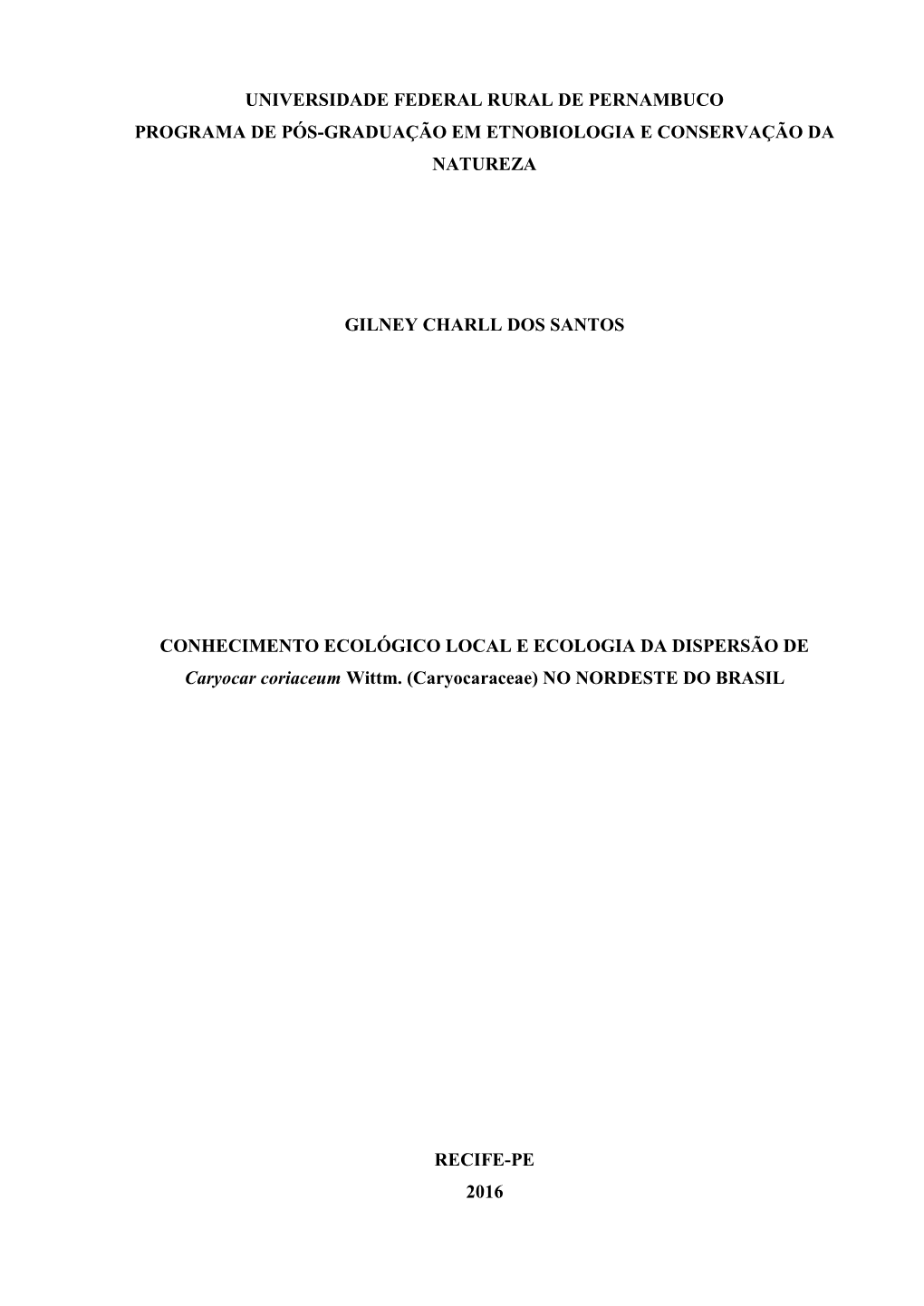 CONHECIMENTO ECOLÓGICO LOCAL E ECOLOGIA DA DISPERSÃO DE Caryocar Coriaceum Wittm