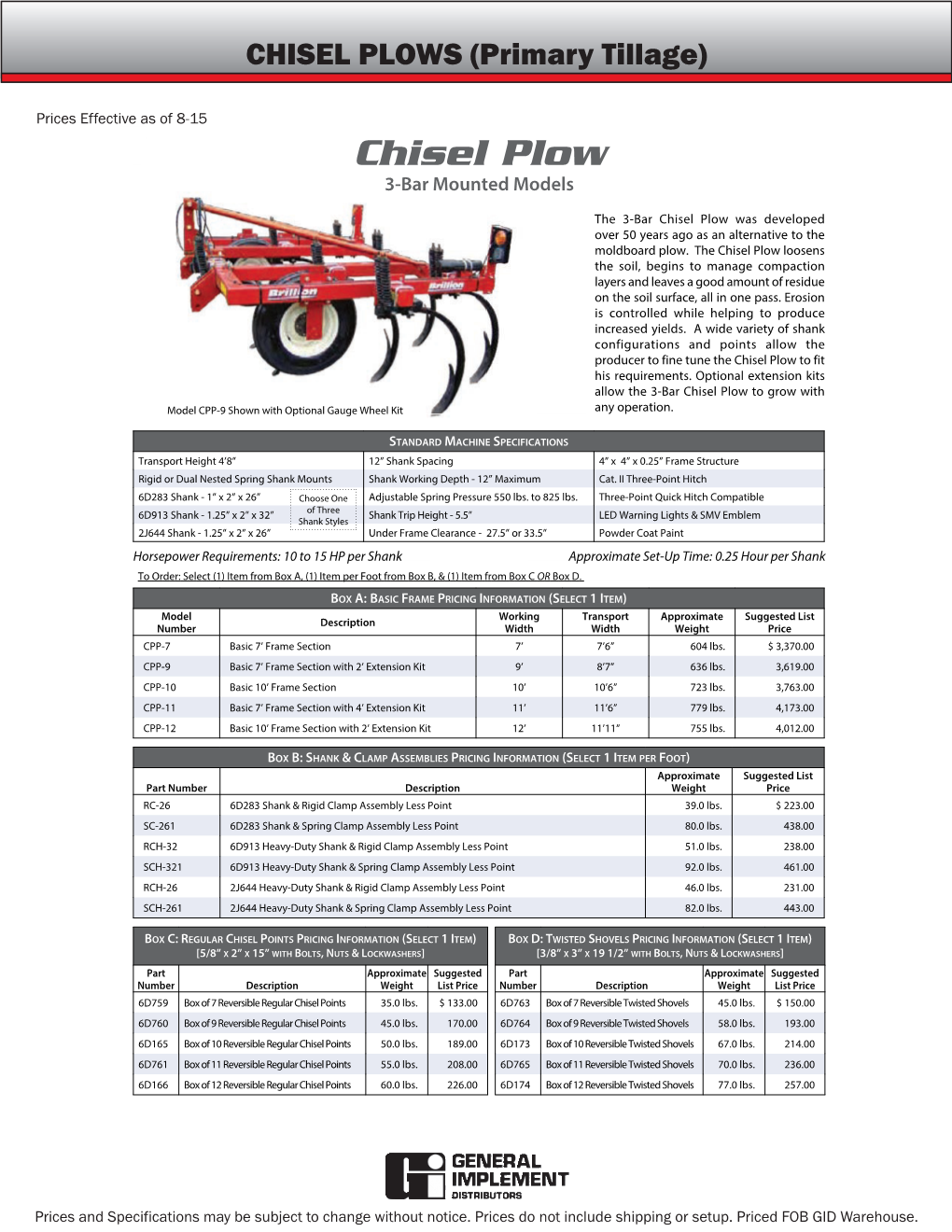 Primary Tillage – Chisel Plow Effective As of 8-15 8 Chisel Plow 3-Bar Mounted Models