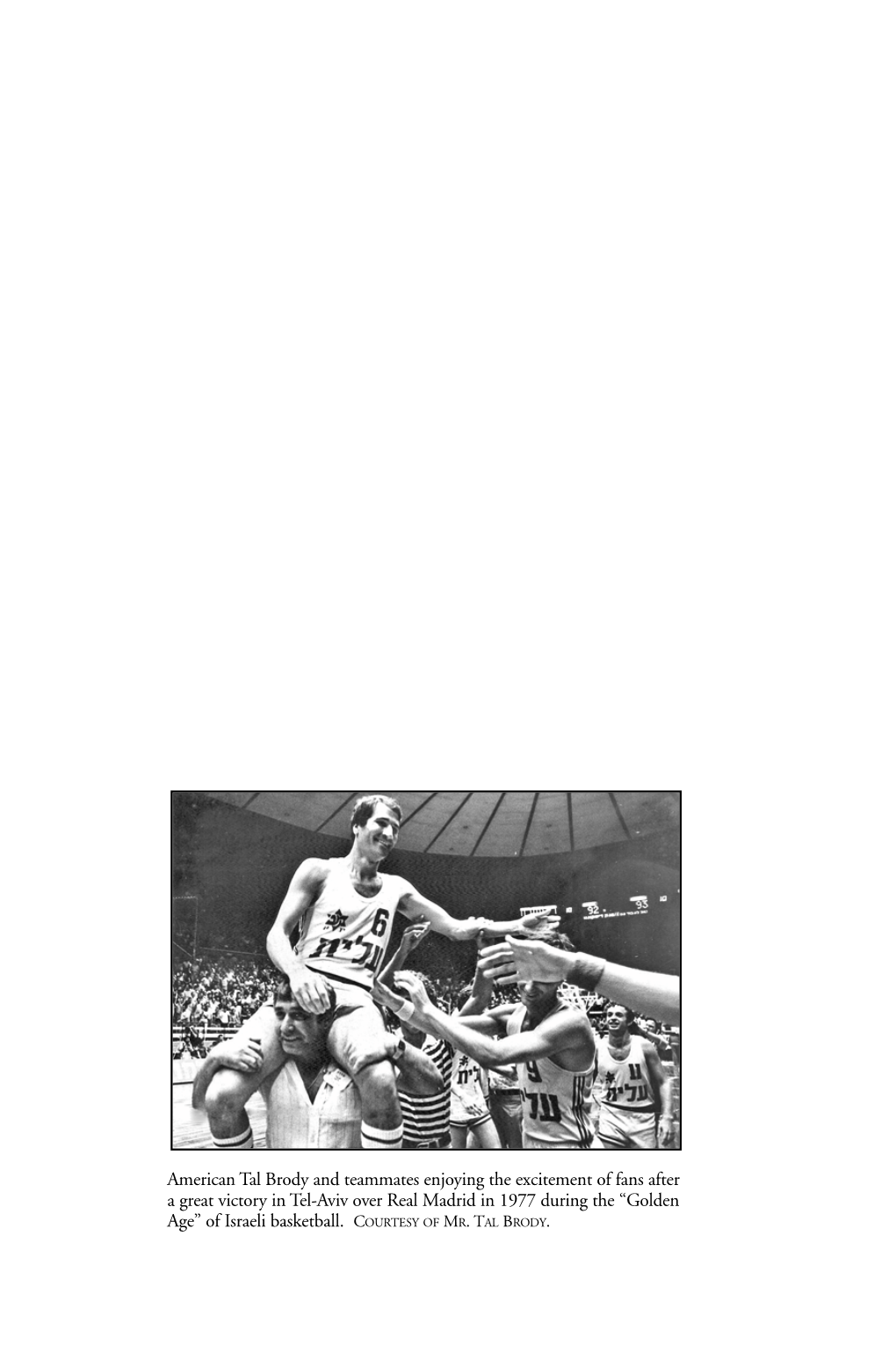 From Tal Brody to European Champions: Early Americanization and the “Golden Age” of Israeli Basketball, 1965-1979