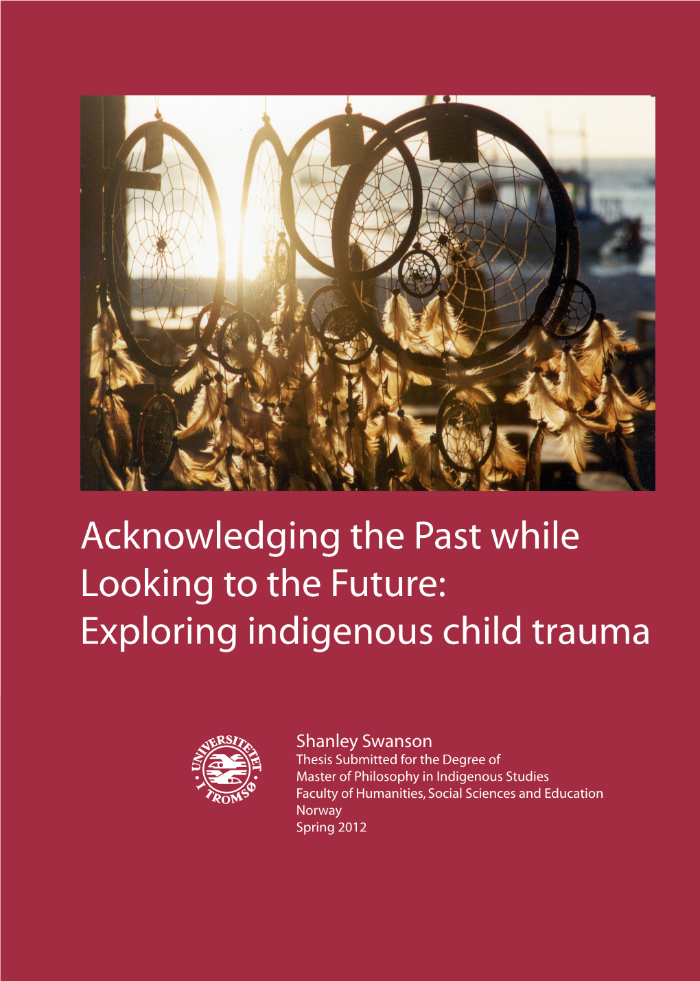Acknowledging the Past While Looking to the Future: Exploring Indigenous Child Trauma
