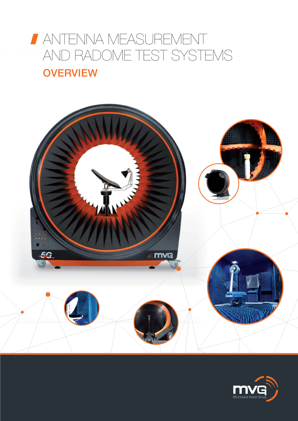 ANTENNA MEASUREMENT and RADOME TEST SYSTEMS OVERVIEW MVG, the Broadest Choice of Antenna Test and Measurement Solutions