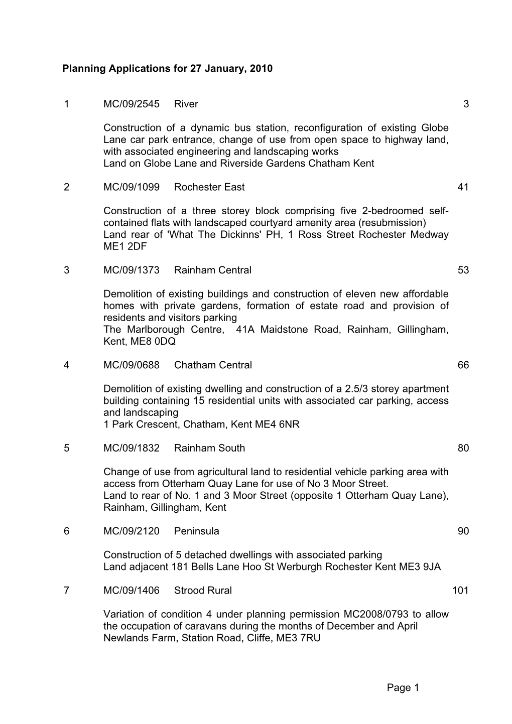 Planning Applications for 27 January, 2010 1 MC/09/2545 River 3