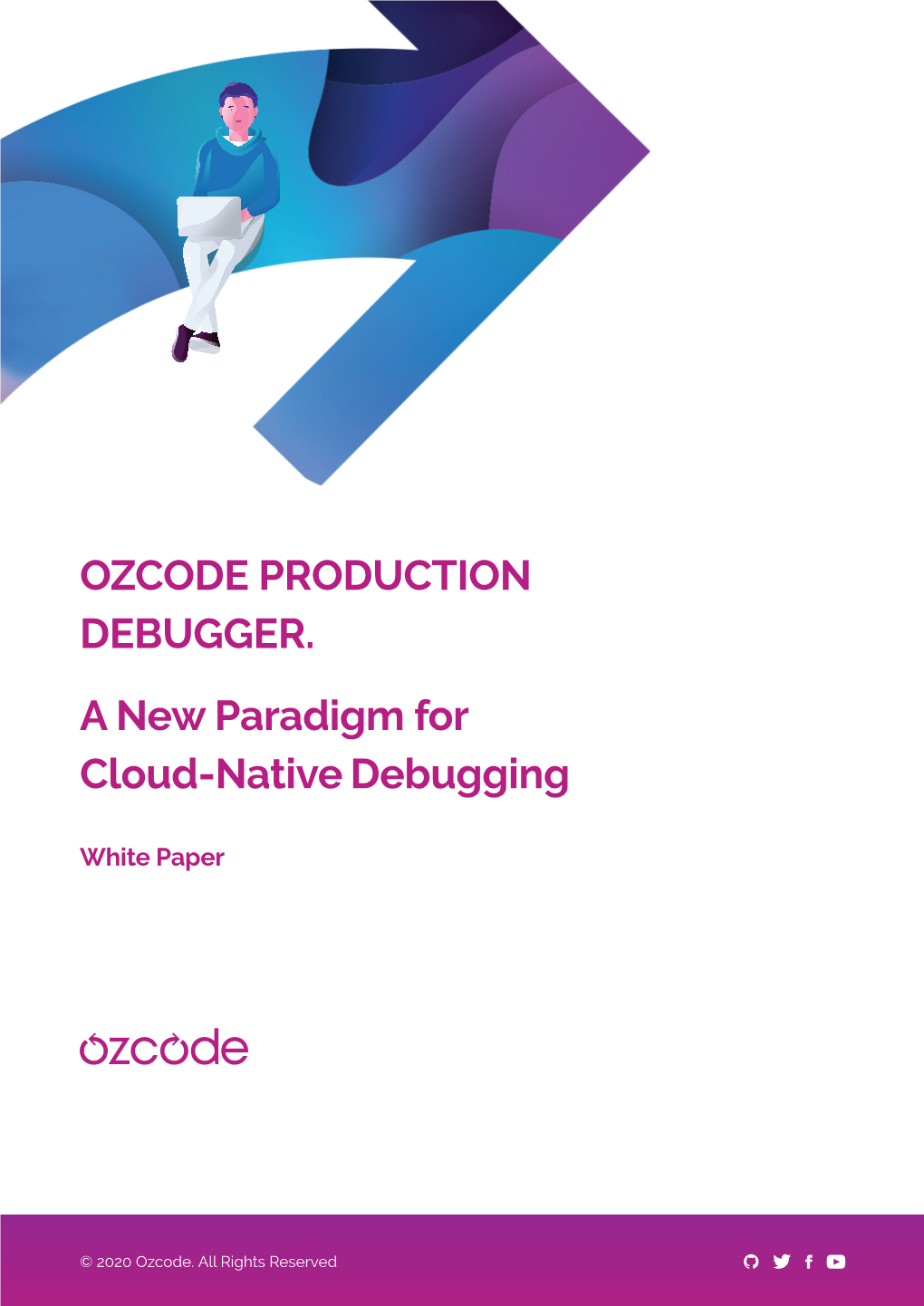 OZCODE PRODUCTION DEBUGGER. a New Paradigm for Cloud-Native Debugging