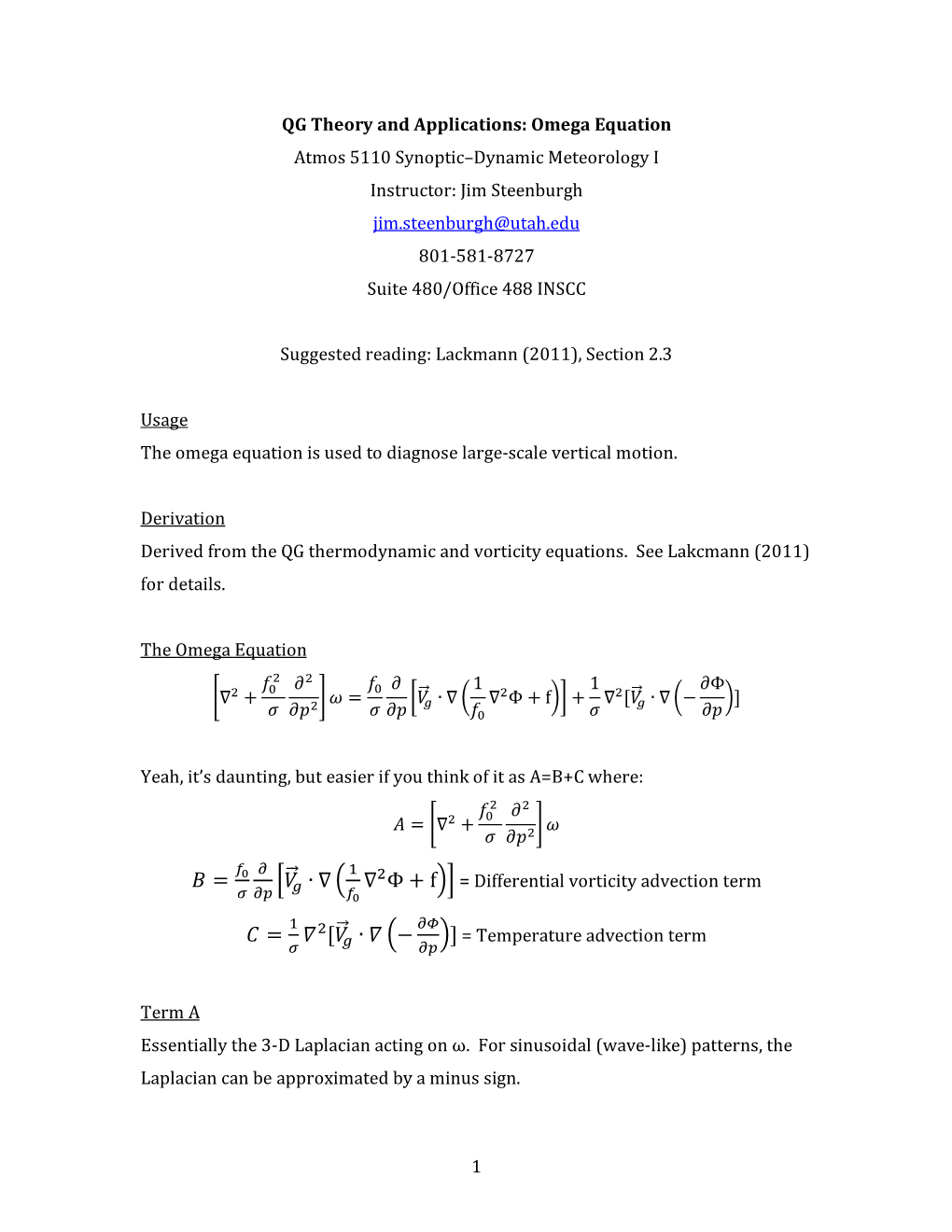 Omega Equation Atmos 5110 Synoptic–Dynamic Meteorology I Instructor: Jim Steenburgh Jim.Steenburgh@Utah.Edu 801-581-8727 Suite 480/Office 488 INSCC