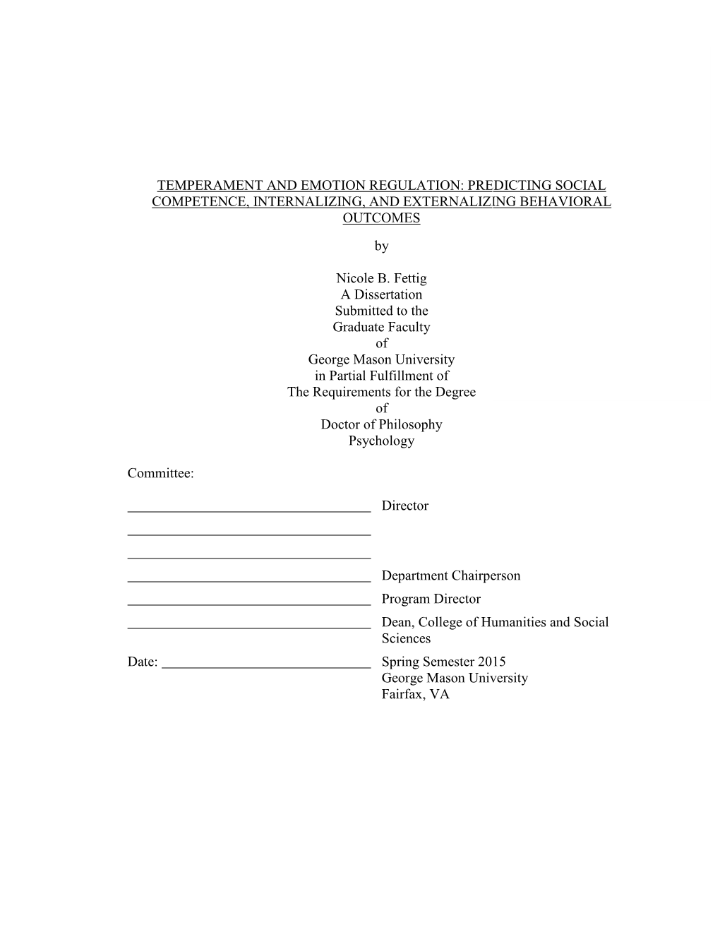 TEMPERAMENT and EMOTION REGULATION: PREDICTING SOCIAL COMPETENCE, INTERNALIZING, and EXTERNALIZING BEHAVIORAL OUTCOMES By