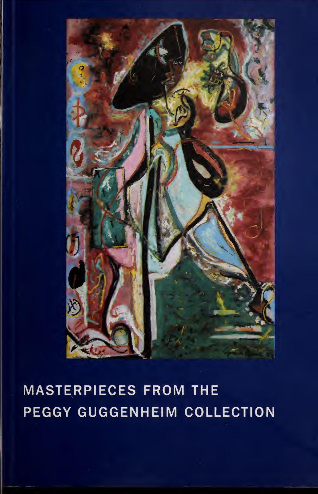 MASTERPIECES from the PEGGY GUGGENHEIM COLLECTION Digitized by the Internet Archive