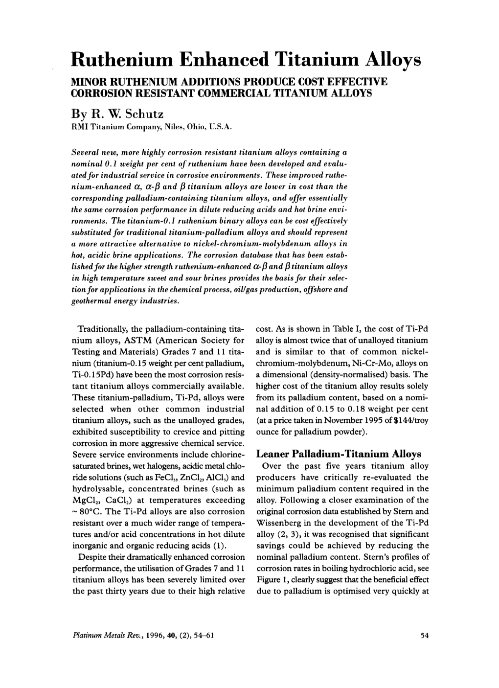 Ruthenium Enhanced Titanium Alloys MINOR RUTHENIUM ADDITIONS PRODUCE COST EFFECTIVE CORROSION RESISTANT COMMERCIAL TITANIUM ALLOYS by R