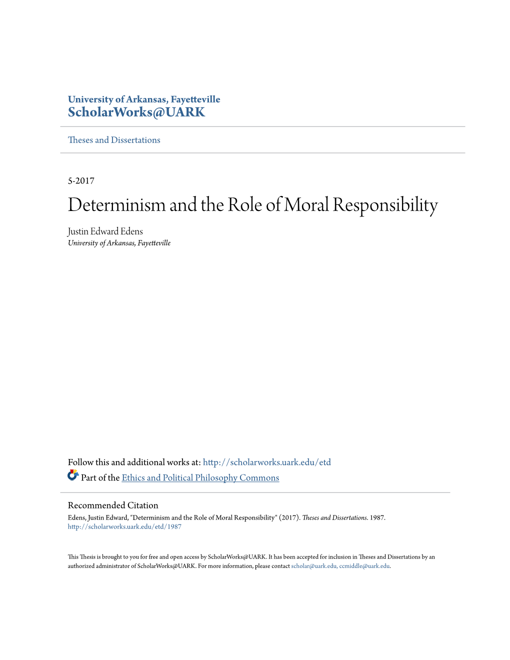 Determinism and the Role of Moral Responsibility Justin Edward Edens University of Arkansas, Fayetteville