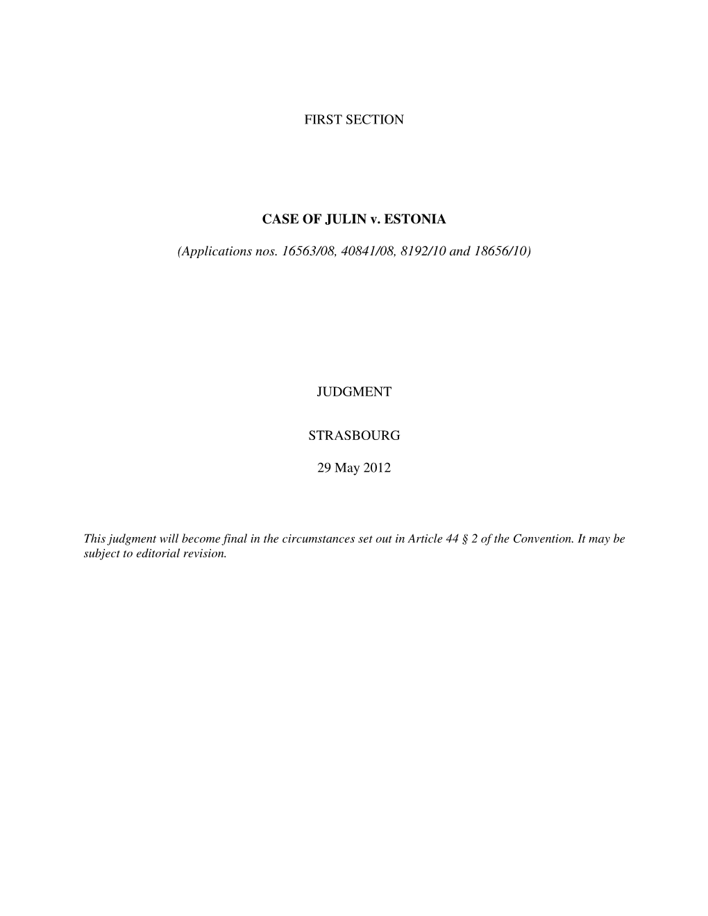 FIRST SECTION CASE of JULIN V. ESTONIA (Applications Nos. 16563