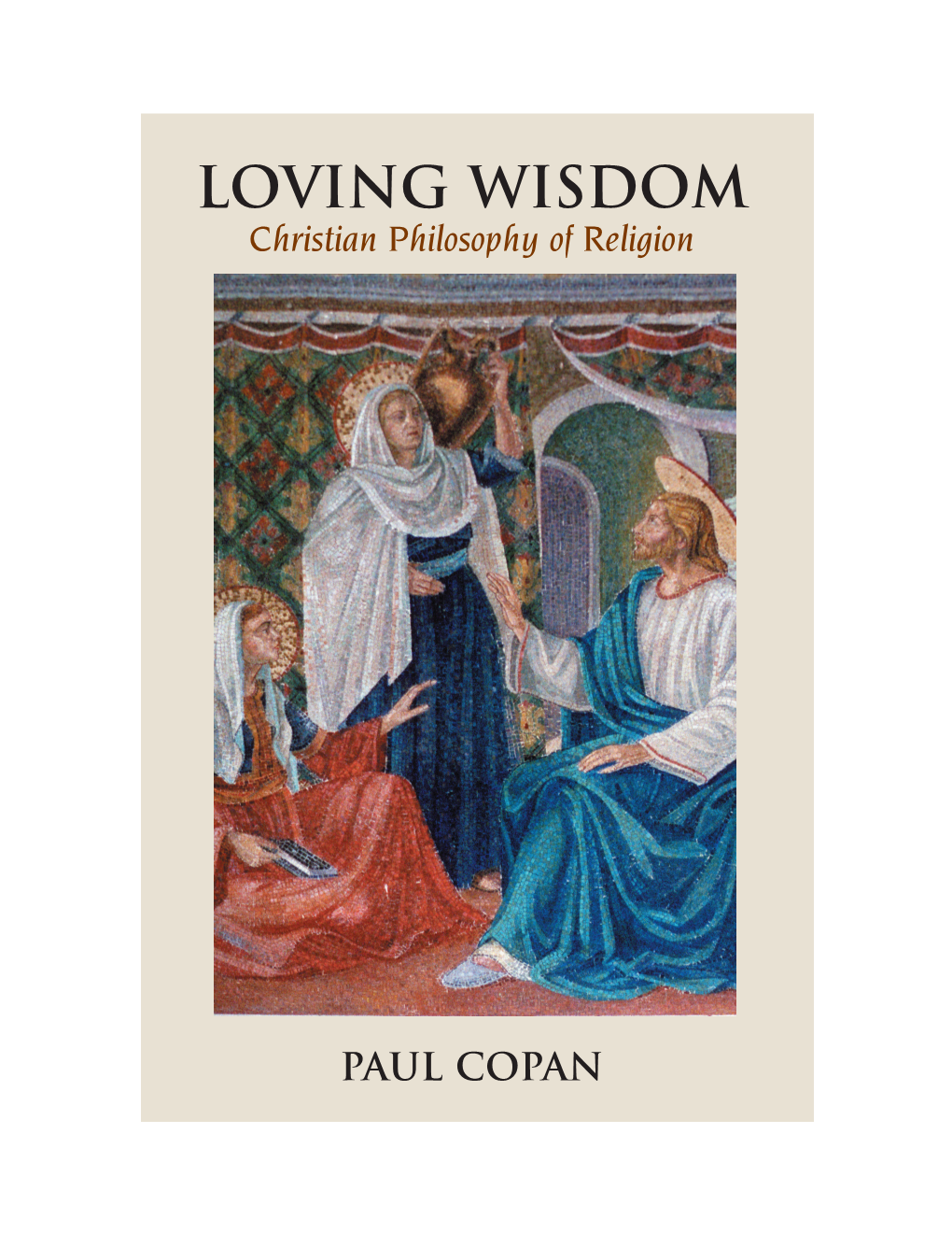 Loving Wisdom Christian Philosophy of Religion