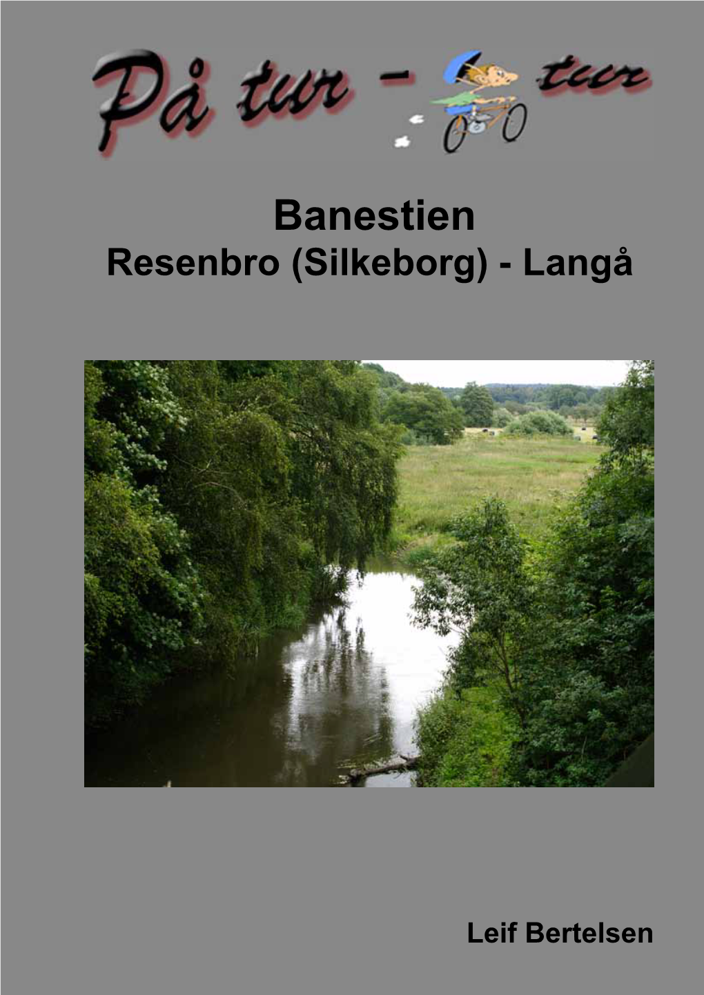 På Tur - Cykeltur Banestier Resenbro (Silkeborg) - Langå