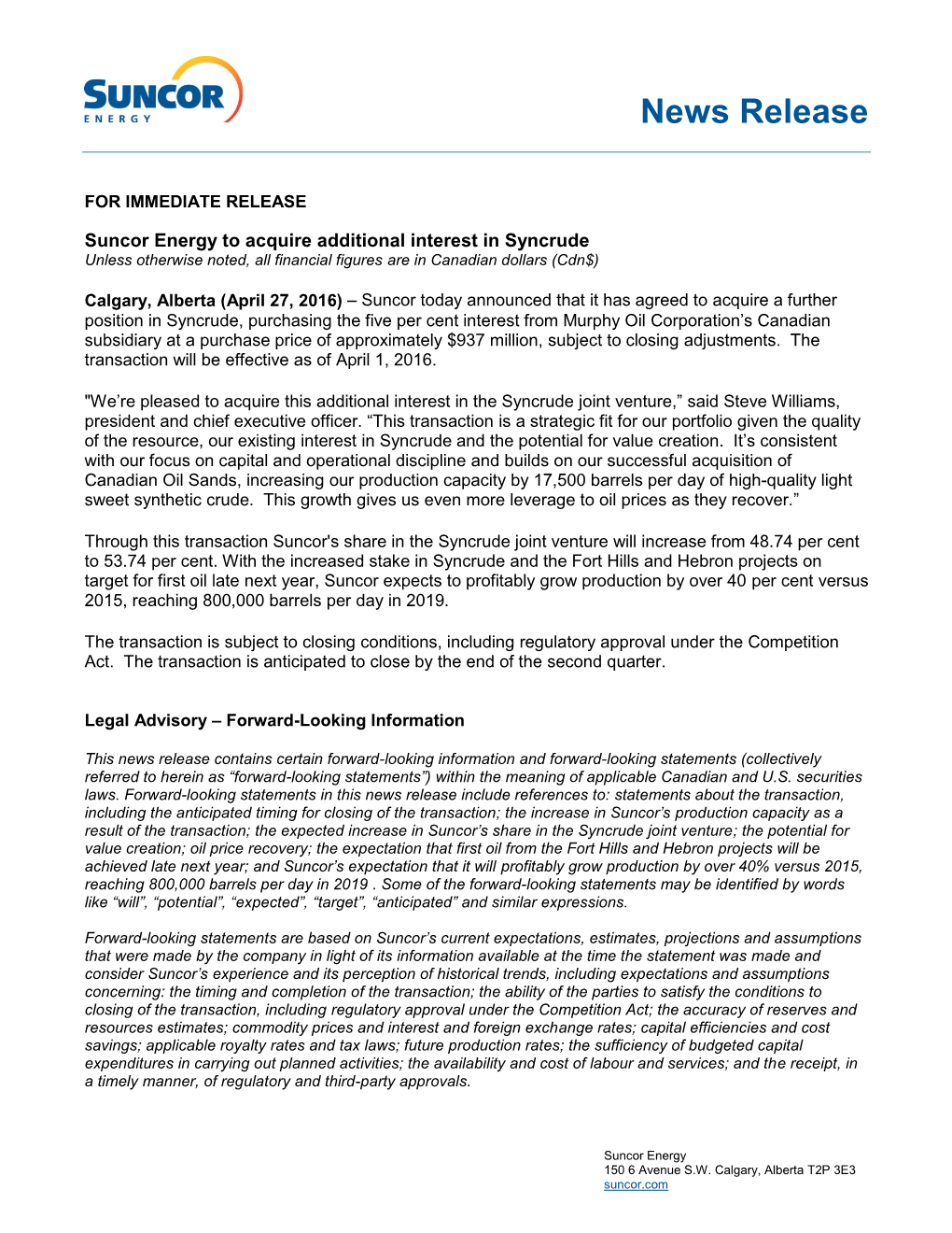 Suncor Energy to Acquire Additional Interest in Syncrude Unless Otherwise Noted, All Financial Figures Are in Canadian Dollars (Cdn$)