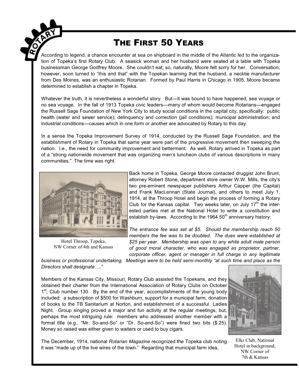 THE FIRST 50 YEARS According to Legend, a Chance Encounter at Sea on Shipboard in the Middle of the Atlantic Led to the Organiza- Tion of Topeka’S First Rotary Club