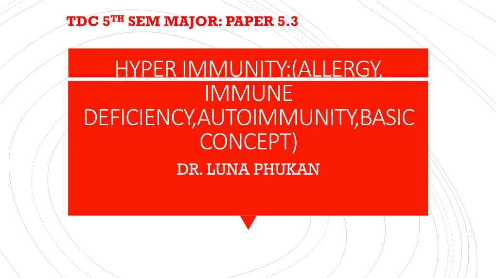 Allergy, Immune Deficiency,Autoimmunity,Basic Concept) Dr