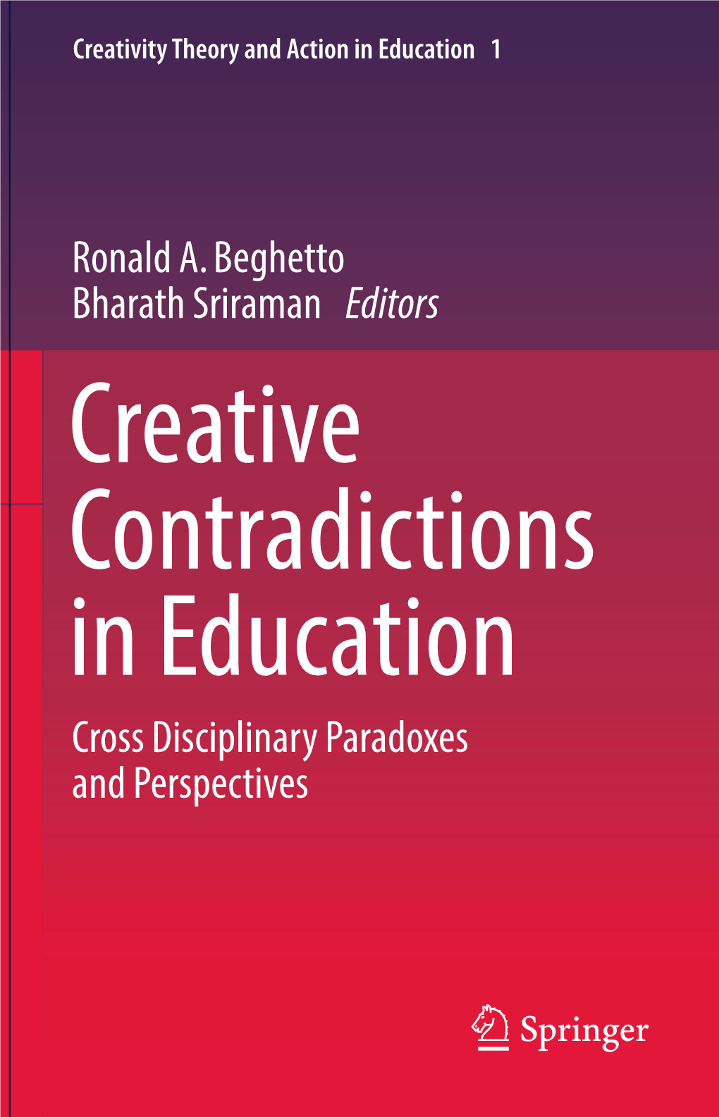 Ronald A. Beghetto Bharath Sriraman Editors Cross Disciplinary