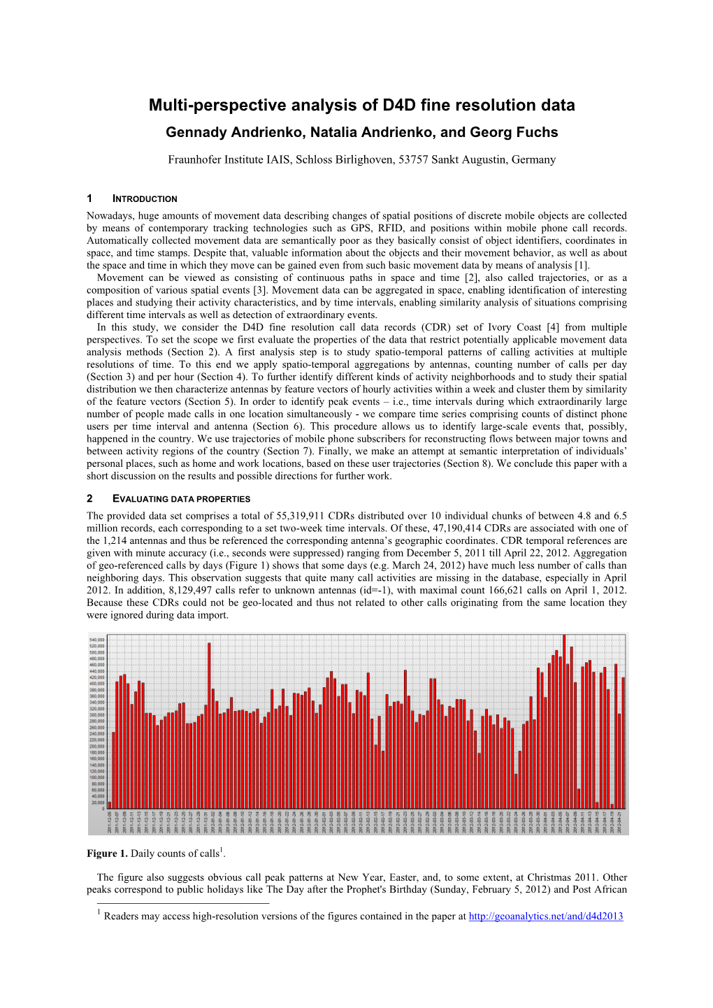 Multi-Perspective Analysis of D4D Fine Resolution Data Gennady Andrienko, Natalia Andrienko, and Georg Fuchs