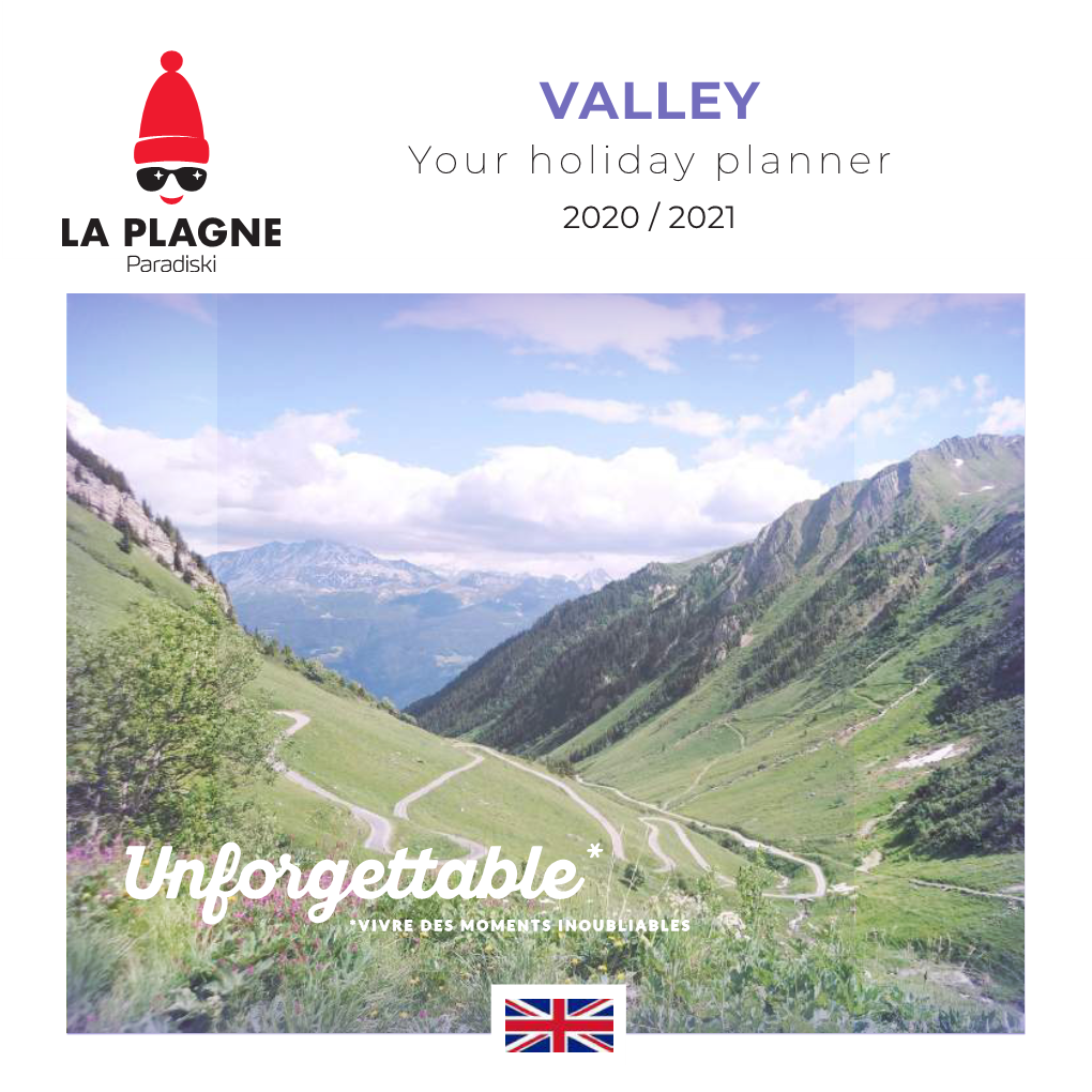 VALLEY Your Holiday Planner 2020 / 2021 SOMMARY Accueilwelcome Et Information Information Le Futur S’Ouvre À Vous 0301 PARTENAIRE Dès Maintenant