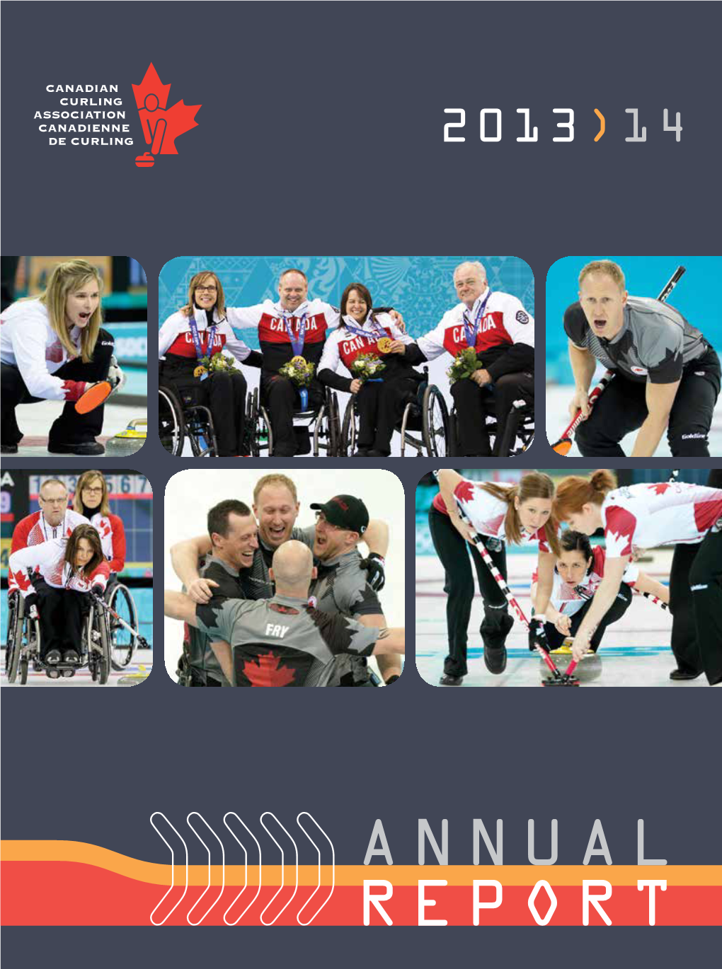 ANNUAL REPORT Mission to Encourage and Facilitate the Growth and Development of Curling in Co-Operation with Our Network of Aﬃ Liates
