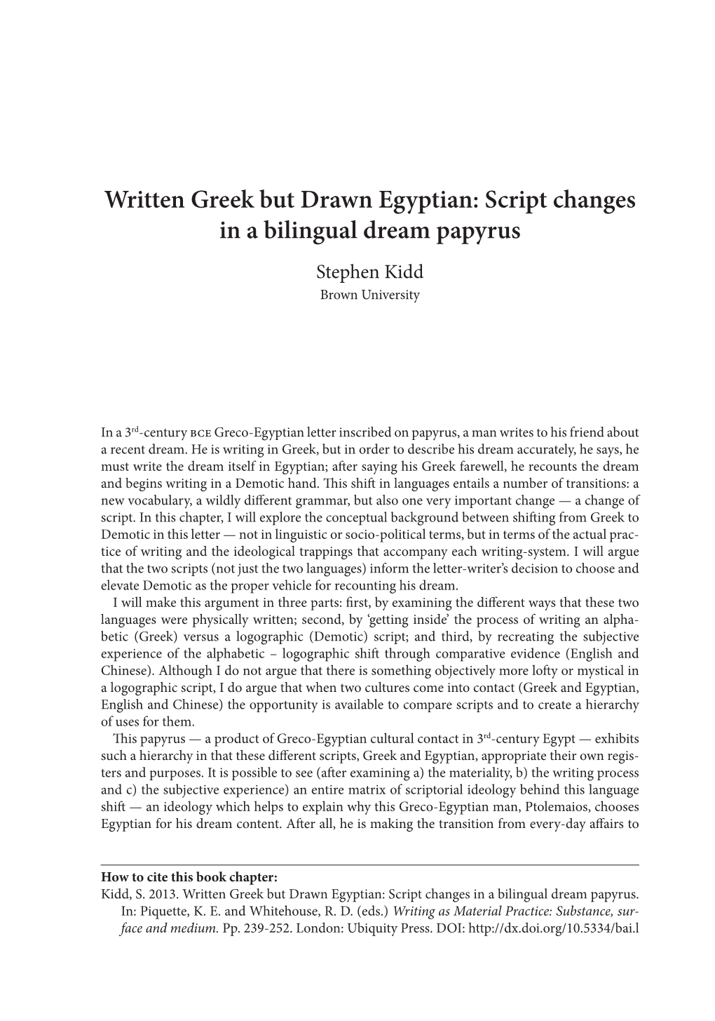 Written Greek but Drawn Egyptian: Script Changes in a Bilingual Dream Papyrus Stephen Kidd Brown University