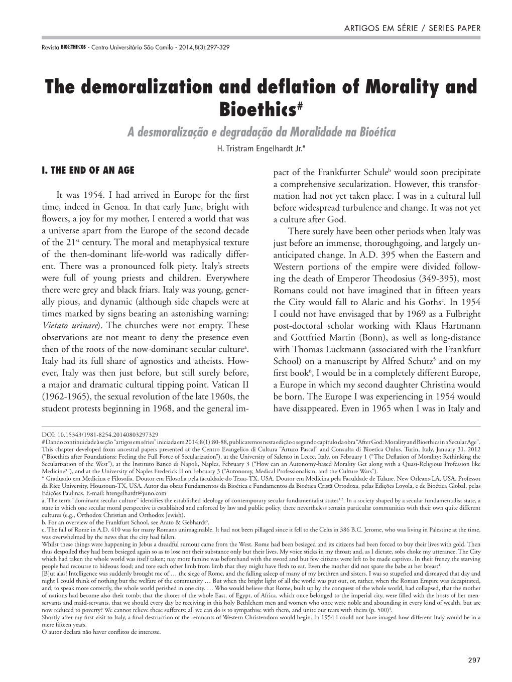 The Demoralization and Deflation of Morality and Bioethics# a Desmoralização E Degradação Da Moralidade Na Bioética H