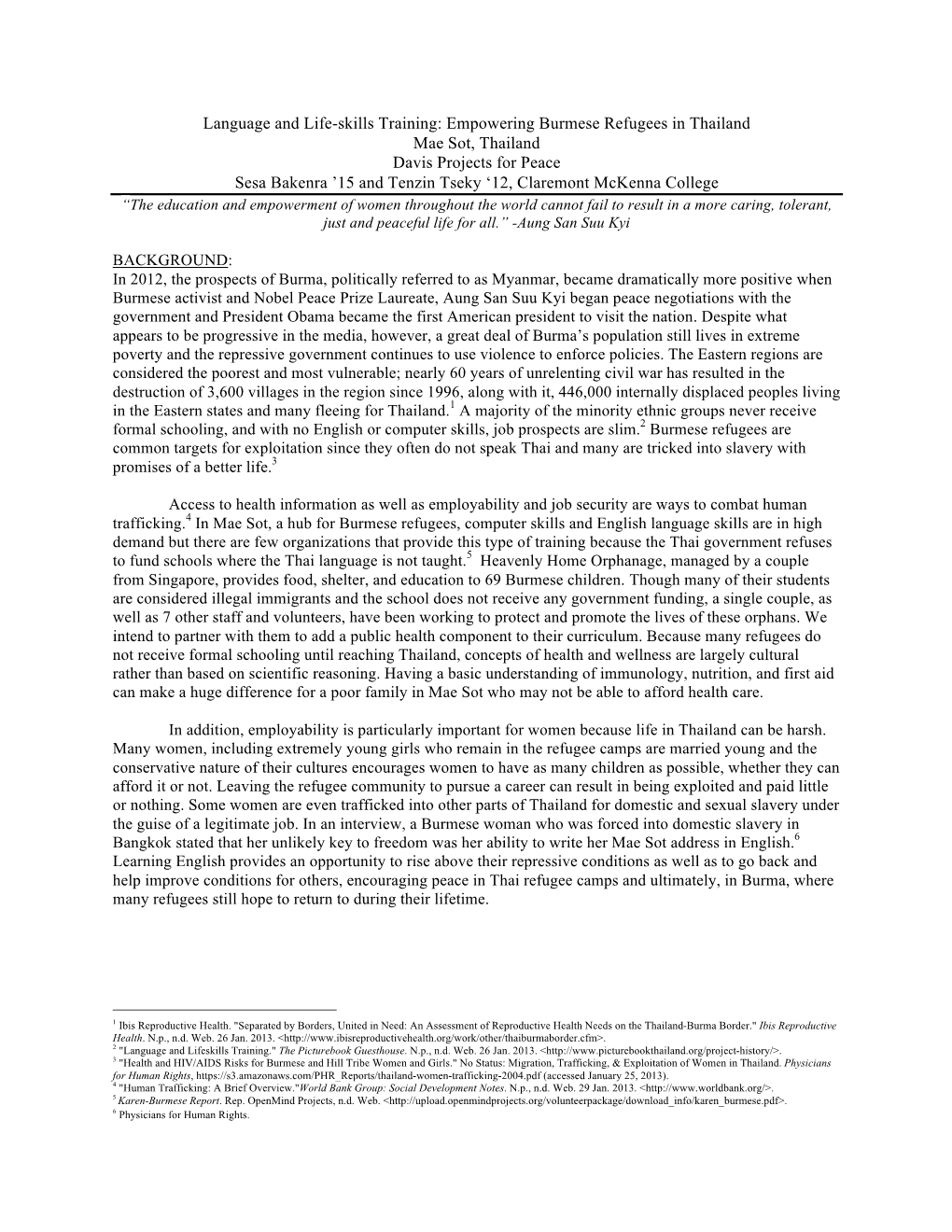 Language and Life-Skills Training: Empowering Burmese Refugees in Thailand Mae Sot, Thailand Davis Projects for Peace Sesa Baken