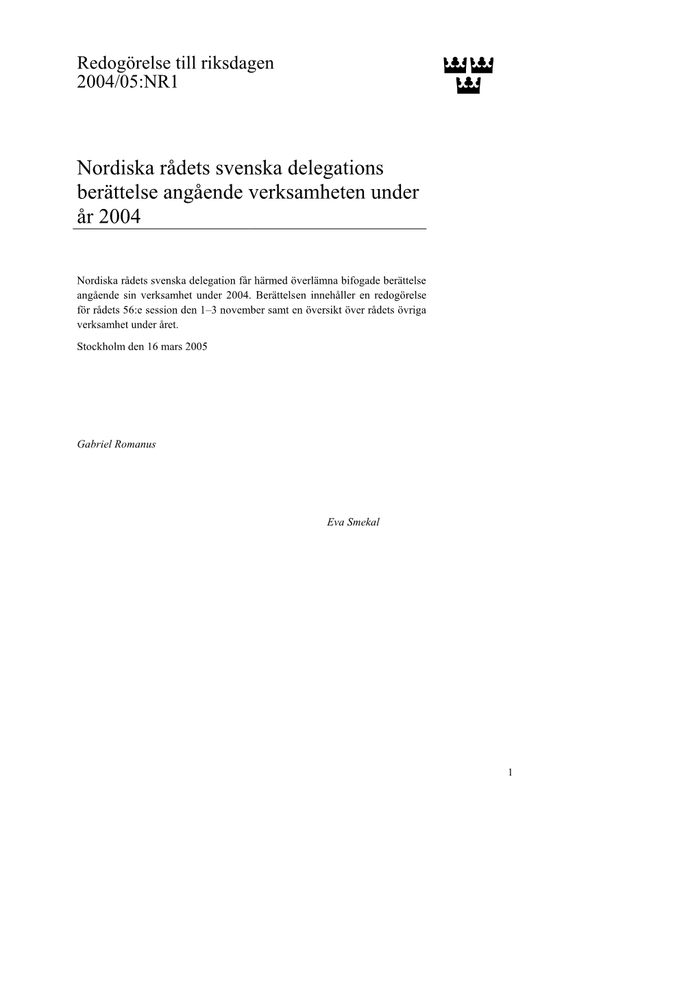 Nordiska Rådets Svenska Delegations Berättelse Angående Verksamheten Under År 2004