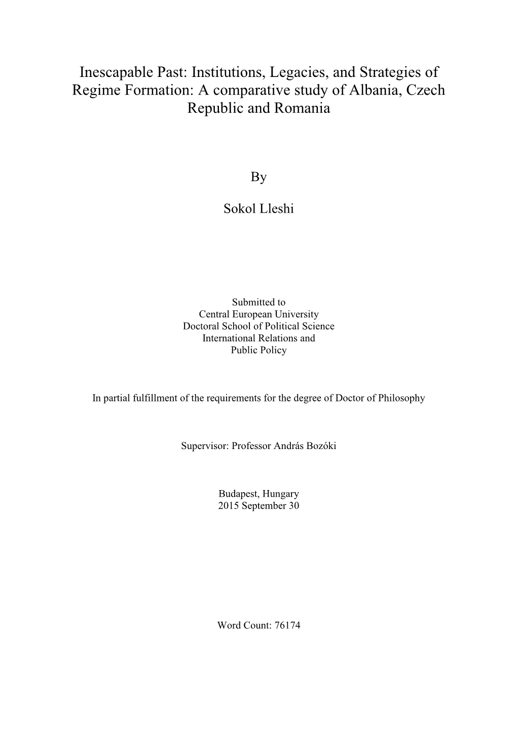 Institutions, Legacies, and Strategies of Regime Formation: a Comparative Study of Albania, Czech Republic and Romania