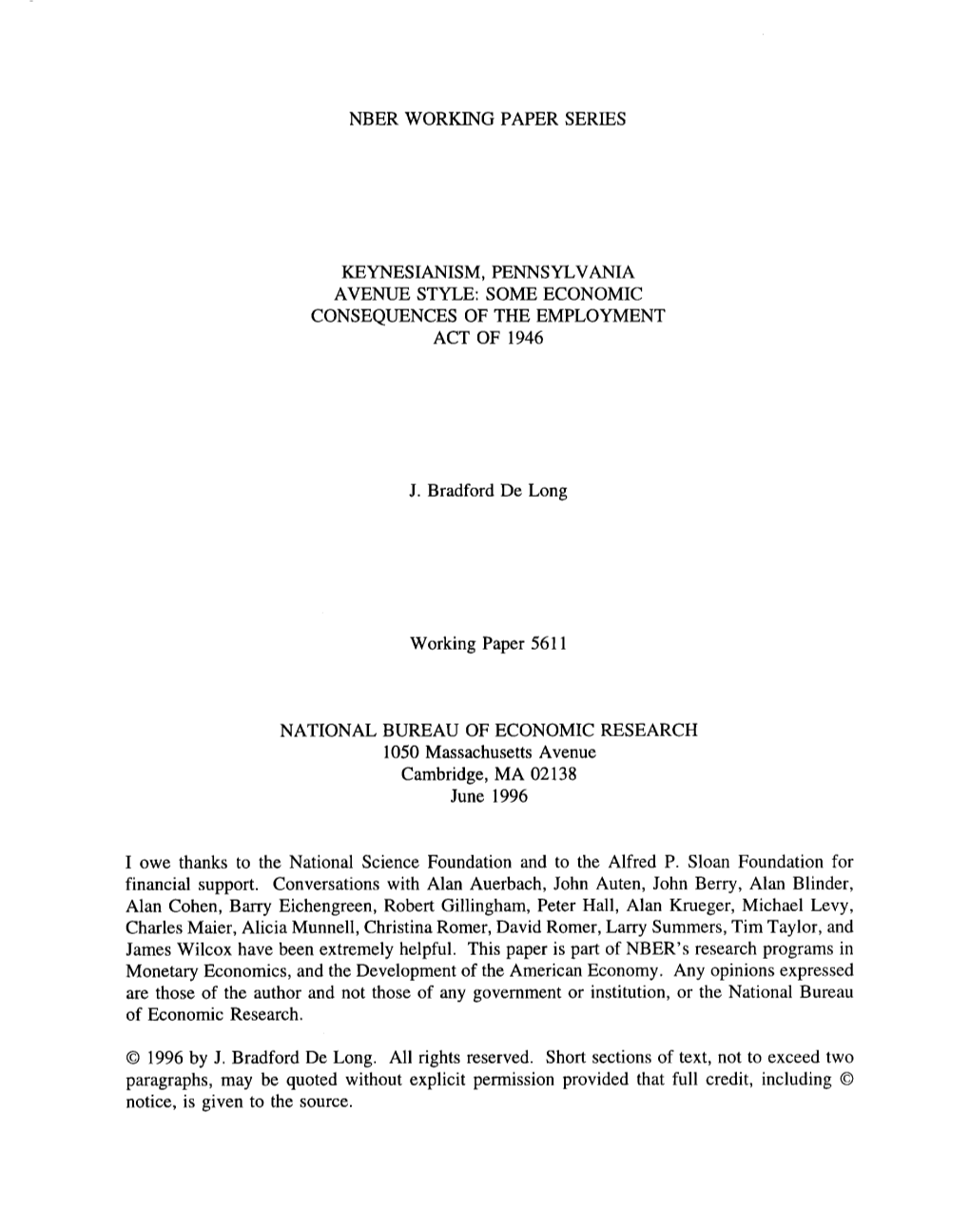 Nber Working Paper Series Keynesianism, Pennsylvania Avenue Style: Some Economic Consequences of the Employment Act of 1946 J. B