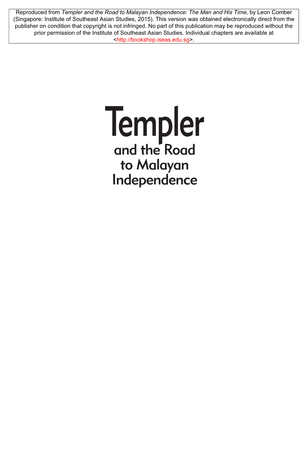 Reproduced from Templer and the Road to Malayan Independence: the Man and His Time, by Leon Comber (Singapore: Institute of Sout