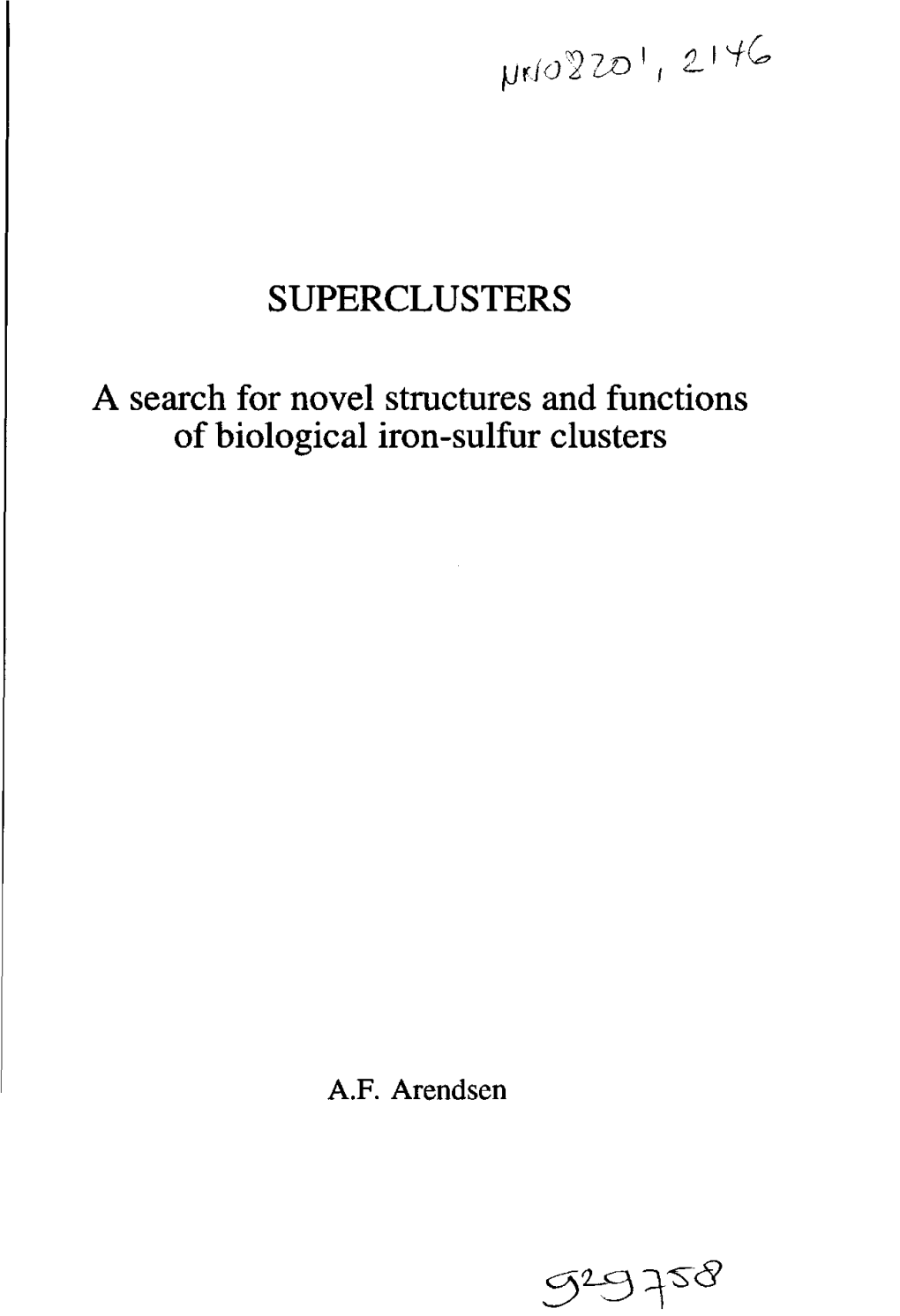 SUPERCLUSTERS a Search for Novel Structures and Functions Of