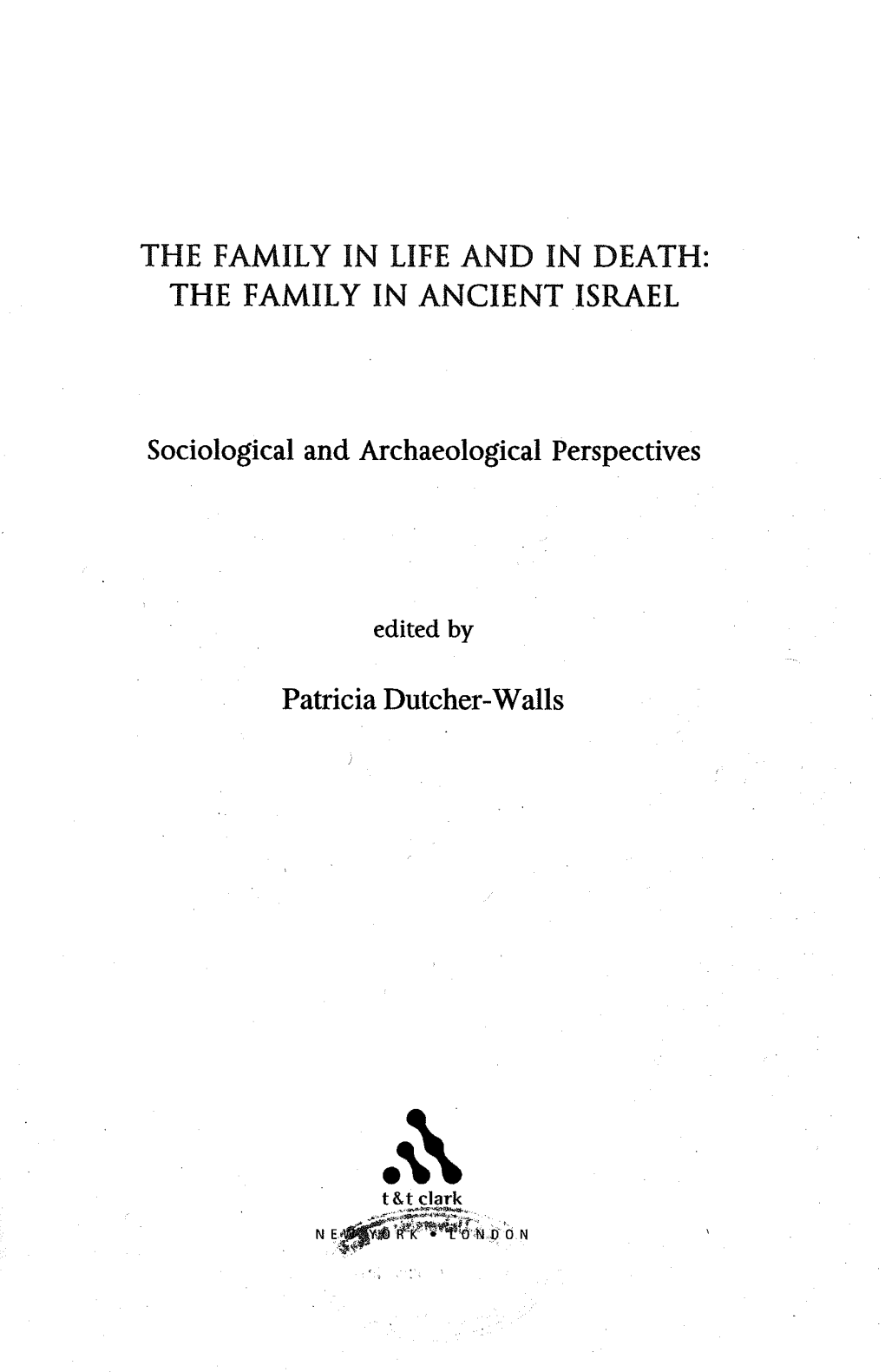 The Family in Life and in Death: the Family in Ancient Israel