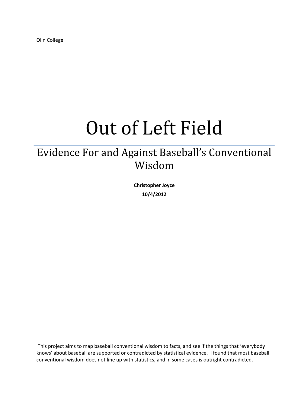 Out of Left Field Evidence for and Against Baseball’S Conventional Wisdom