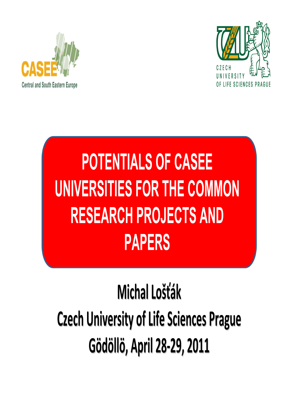 Michal Lošťák Czech University of Life Sciences Prague Gödöllö, April 28