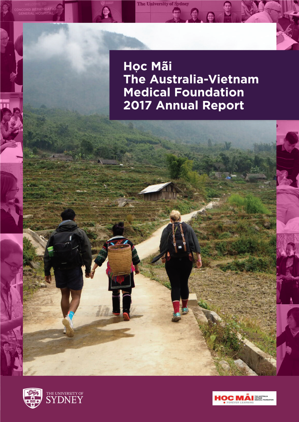 Hoc Mãi the Australia-Vietnam Medical Foundation 2017 Annual Report Cover Photo by Sarah Serhal Hoc Mãi Mission Statement