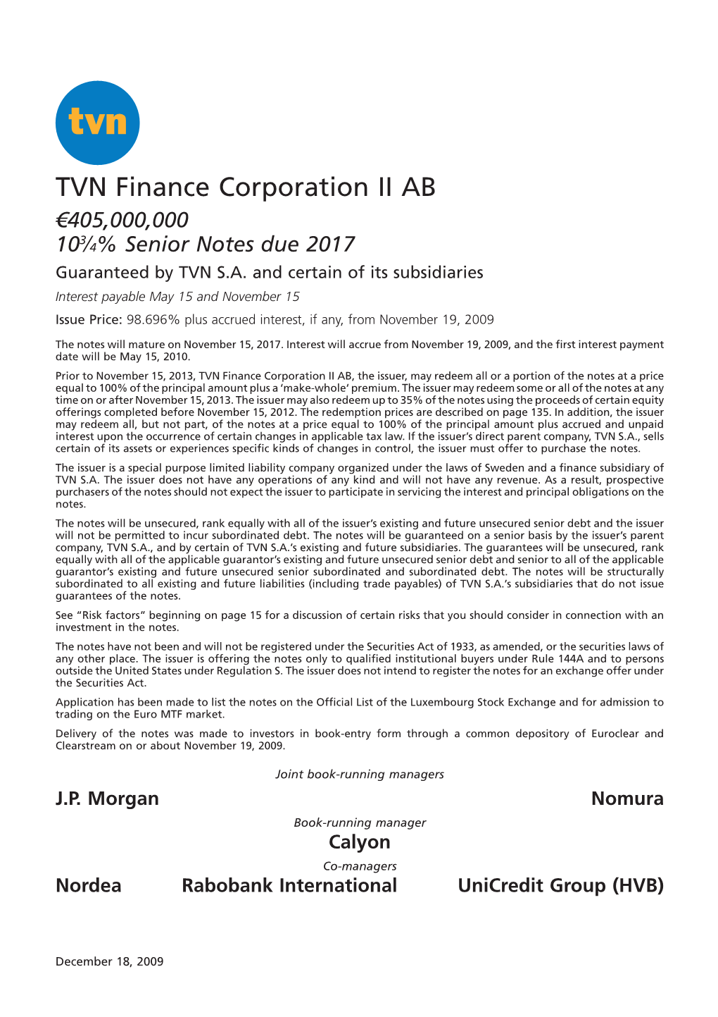 TVN Finance Corporation II AB 4405,000,000 3 10 ⁄4% Senior Notes Due 2017 Guaranteed by TVN S.A