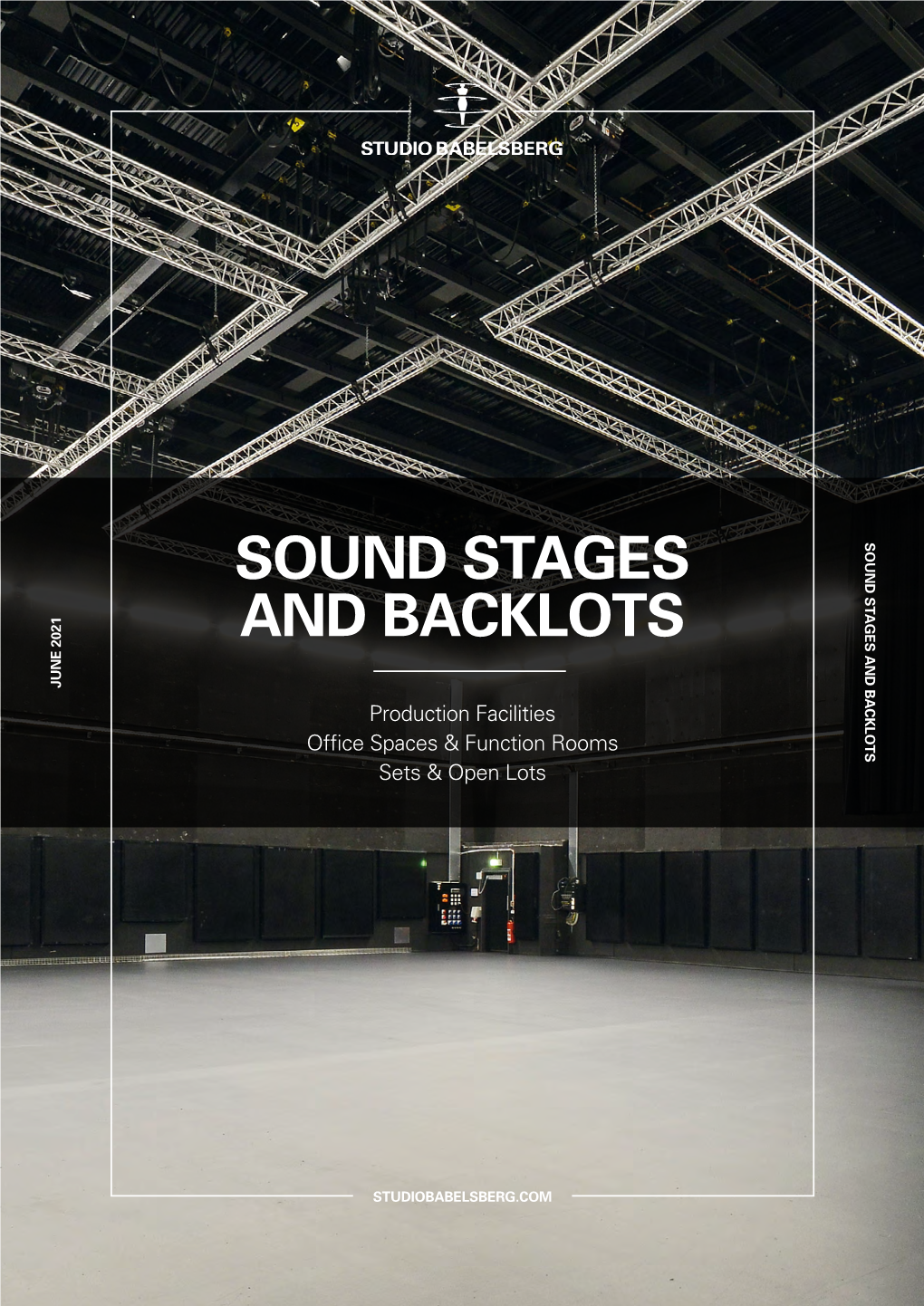 SOUND STAGES and BACKLOTS and BACKLOTS JUNE 2021 Production Facilities Office Spaces & Function Rooms Sets & Open Lots