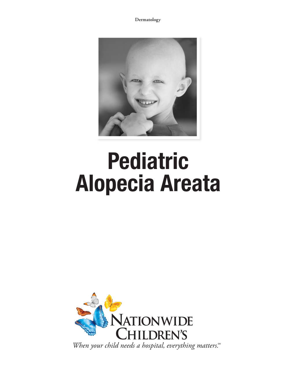 Pediatric Alopecia Areata Alopecia Areata Alopecia Areata Is a Non-Scarring Form of Hair Loss Occurring in Children and Adults