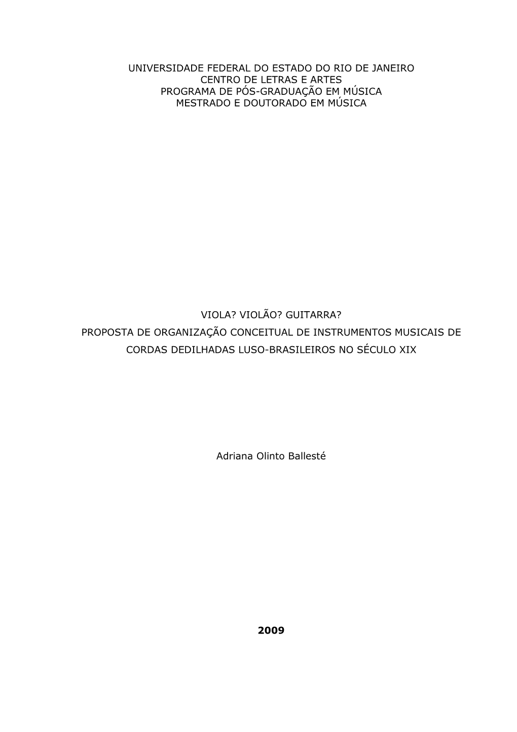 Universidade Federal Do Estado Do Rio De Janeiro Centro De Letras E Artes Programa De Pós-Graduação Em Música Mestrado E Doutorado Em Música