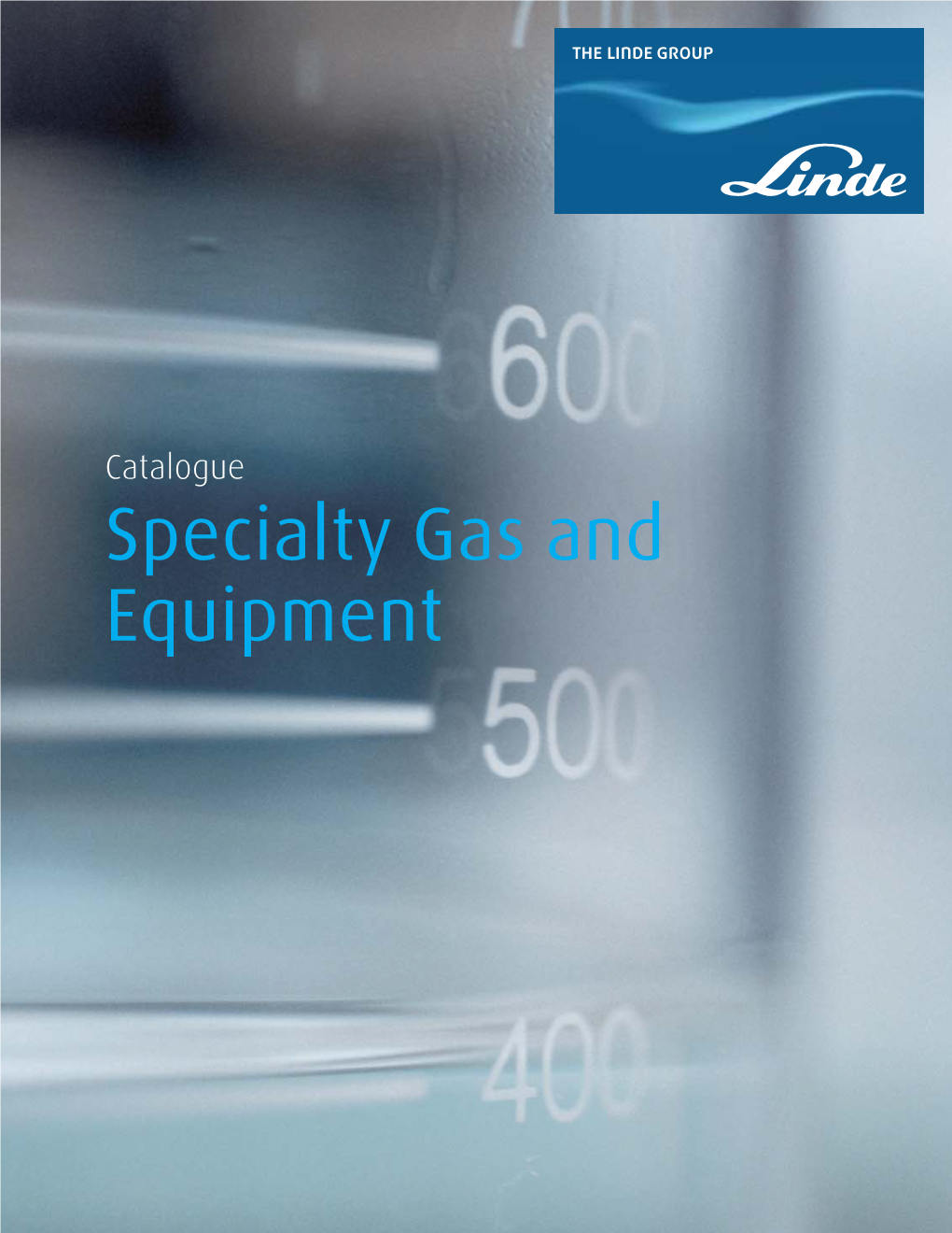 Catalogue Specialty Gas and Equipment Your Specialty Gas Team Just Got Bigger and More Global