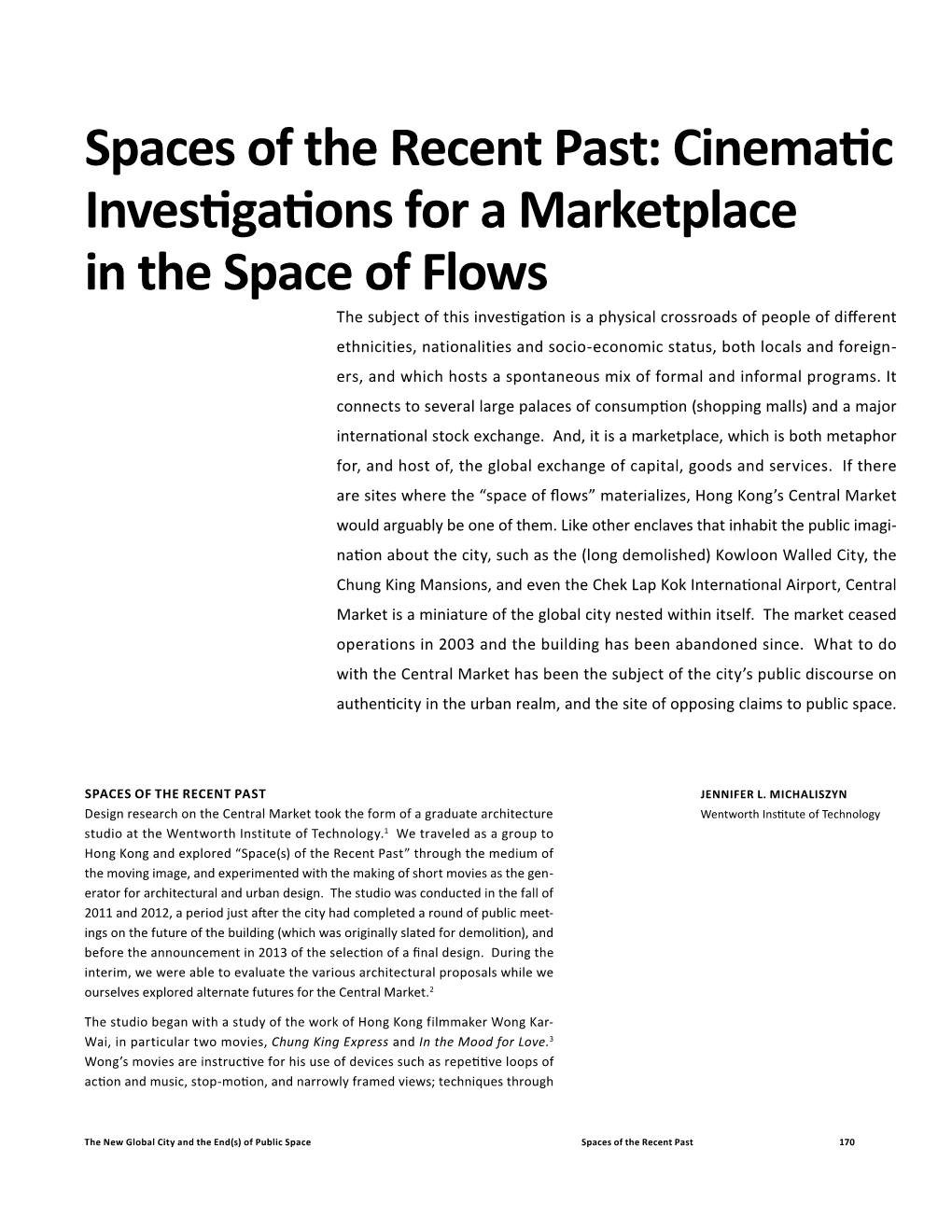 Spaces of the Recent Past: Cinematic Investigations for a Marketplace In