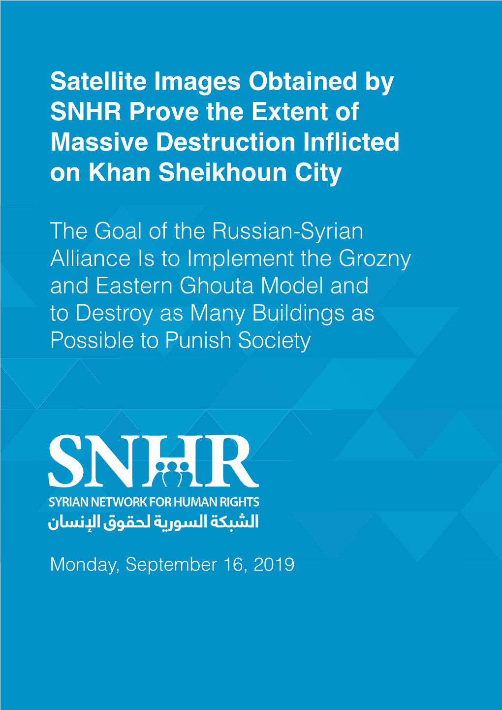 Satellite Images Obtained by SNHR Prove the Extent of Massive Destruction Inflicted on Khan Sheikhoun City