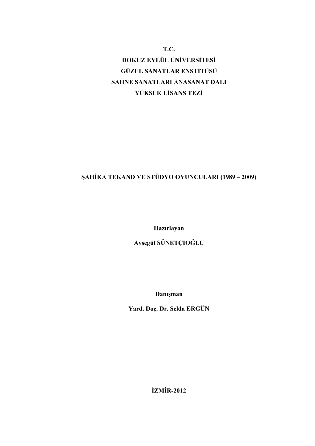 T.C. Dokuz Eylül Üniversitesi Güzel Sanatlar Enstitüsü Sahne Sanatlari Anasanat Dali Yüksek Lisans Tezi