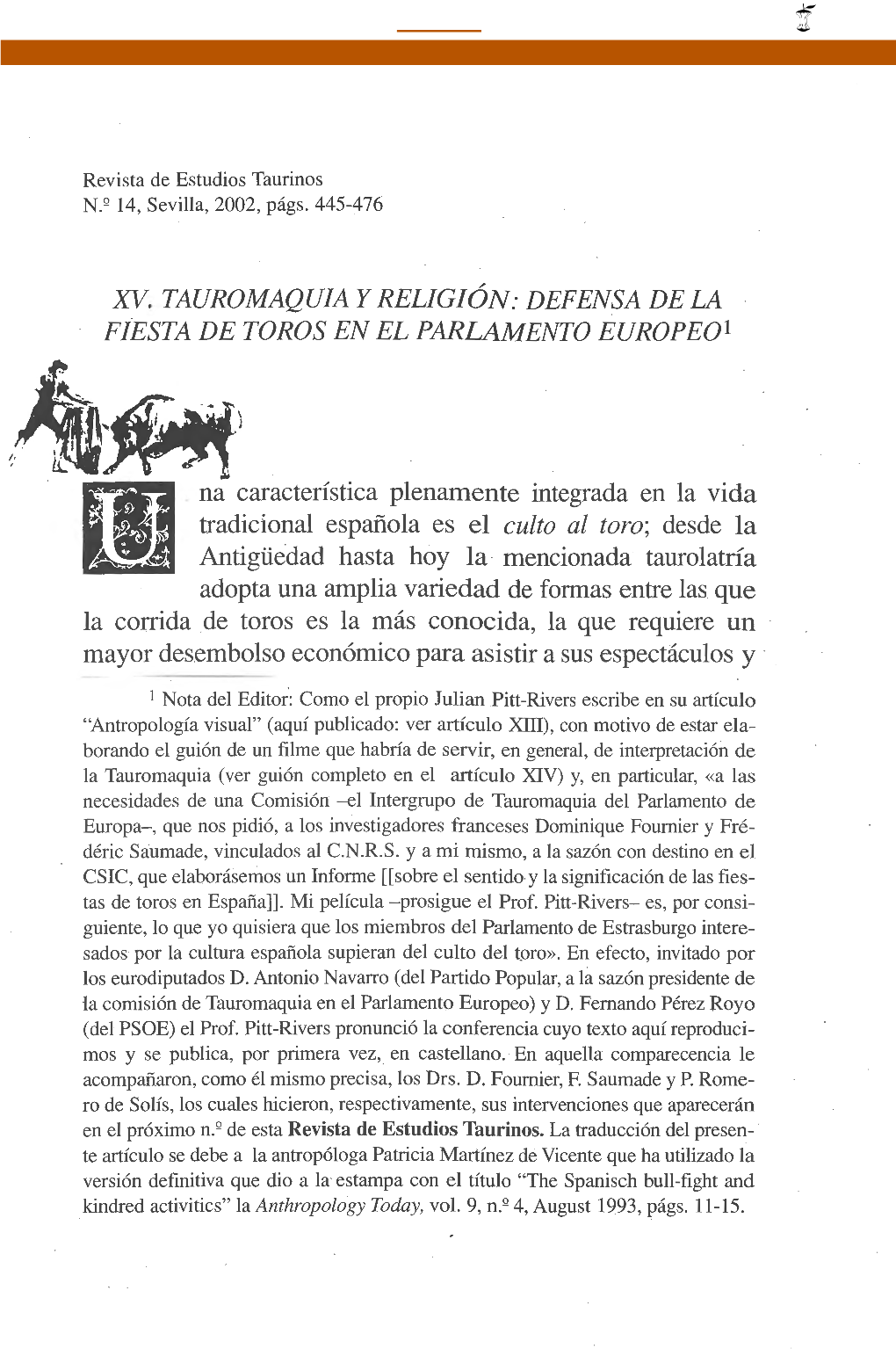 I Na ~A~Acterística Plenamente Integrada En La Vida Trad1c10nal Espanola Es El Culto Al Toro; Desde La Antigüedad Hasta