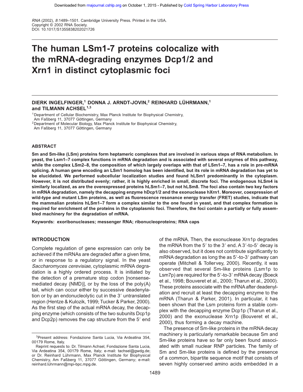 The Human Lsm1-7 Proteins Colocalize with the Mrna-Degrading Enzymes Dcp1/2 and Xrn1 in Distinct Cytoplasmic Foci