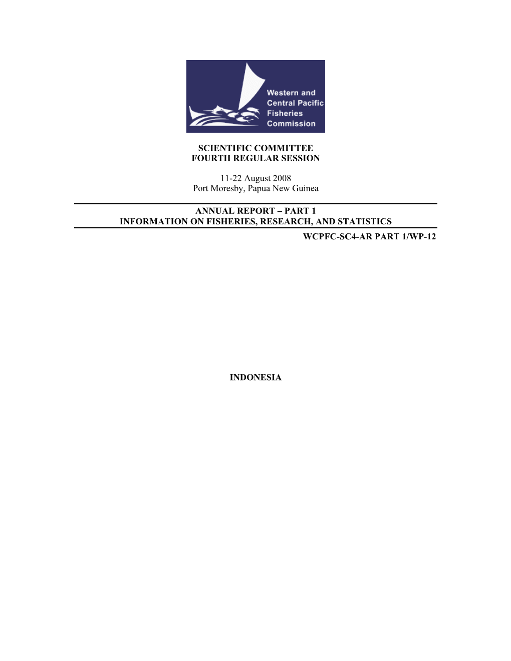 REPORT to the COMMISSION Republic of Indonesia PROFILE of INDONESIA’S MARINE CAPTURE FISHERIES in the EASTERN INDONESIA