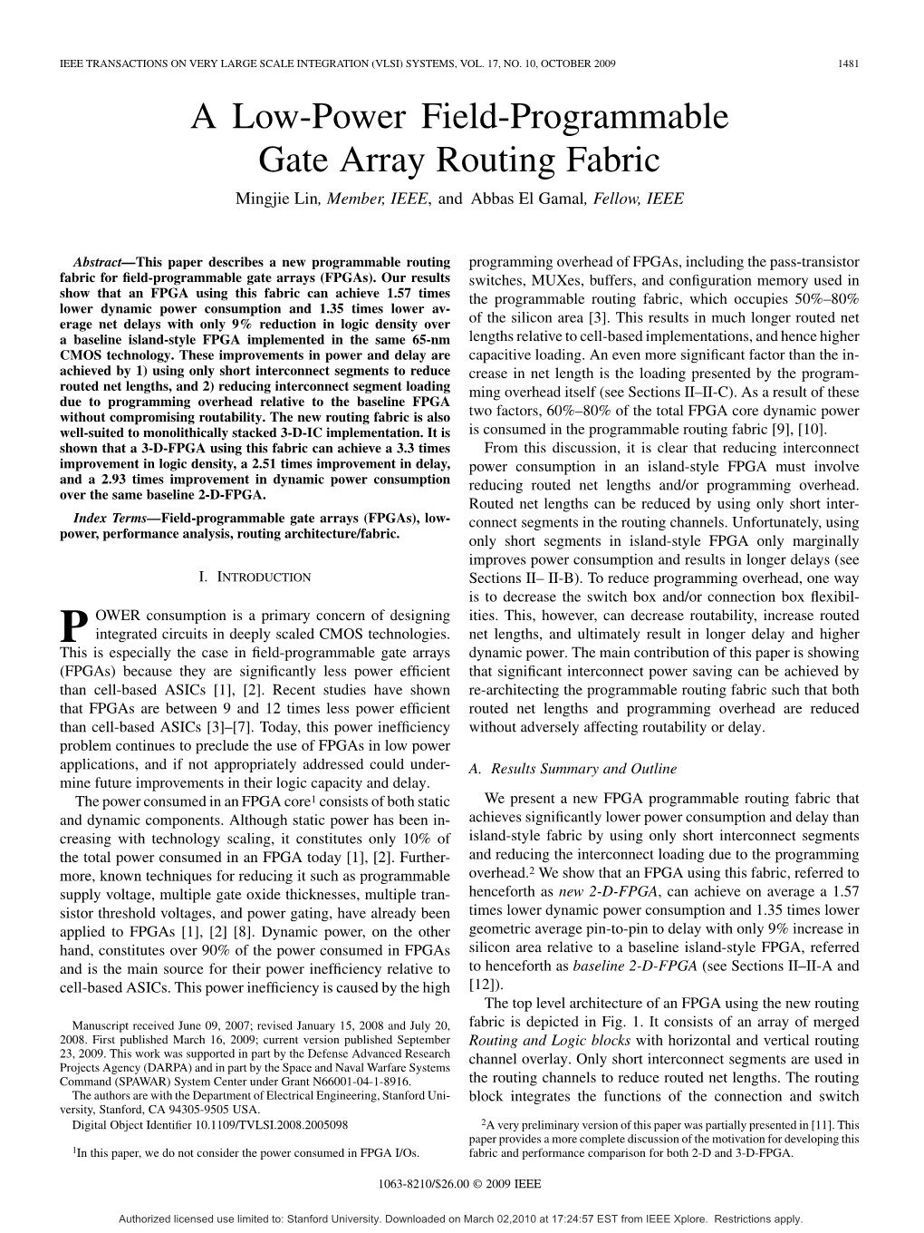 A Low-Power Field-Programmable Gate Array Routing Fabric Mingjie Lin, Member, IEEE, and Abbas El Gamal, Fellow, IEEE