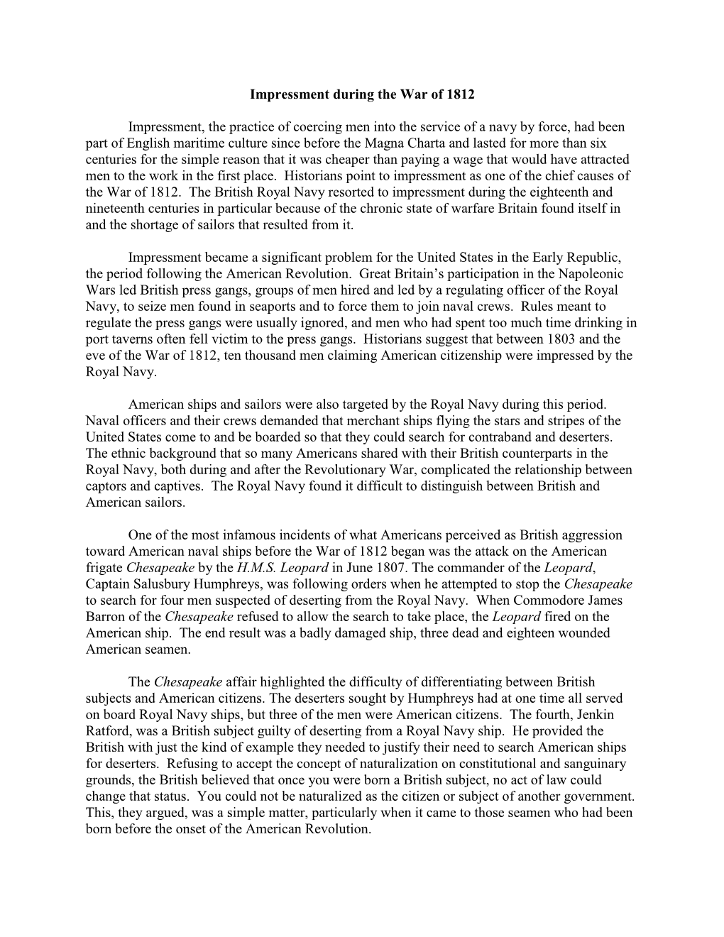Impressment During the War of 1812 Impressment, the Practice of Coercing Men Into the Service of a Navy by Force, Had Been Part