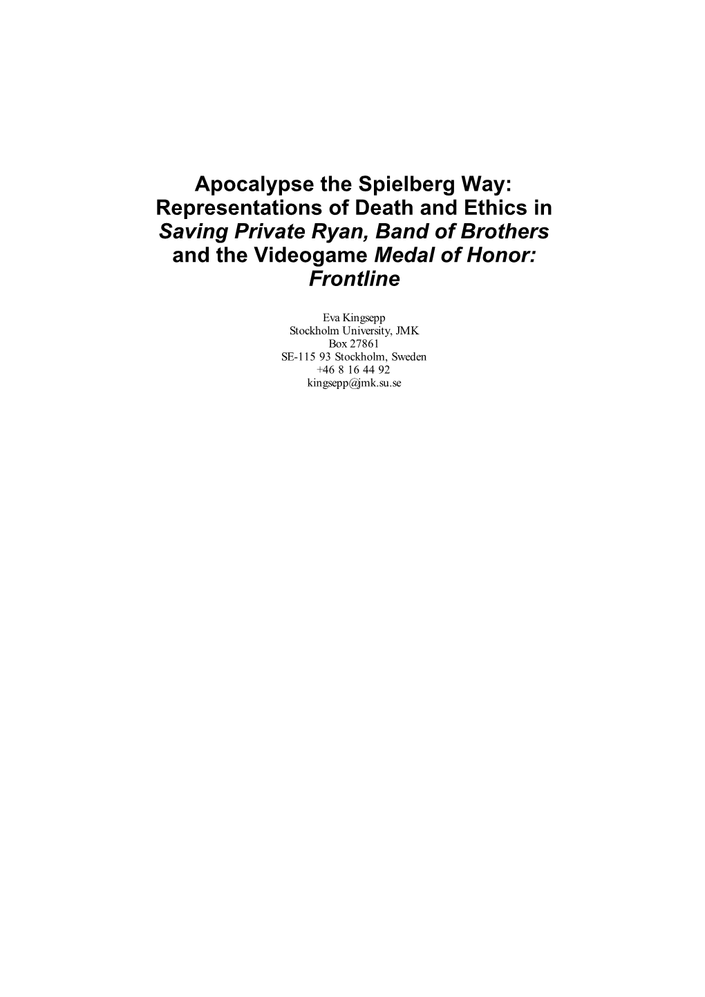 Apocalypse the Spielberg Way: Representations of Death and Ethics in Saving Private Ryan, Band of Brothers and the Videogame Medal of Honor: Frontline