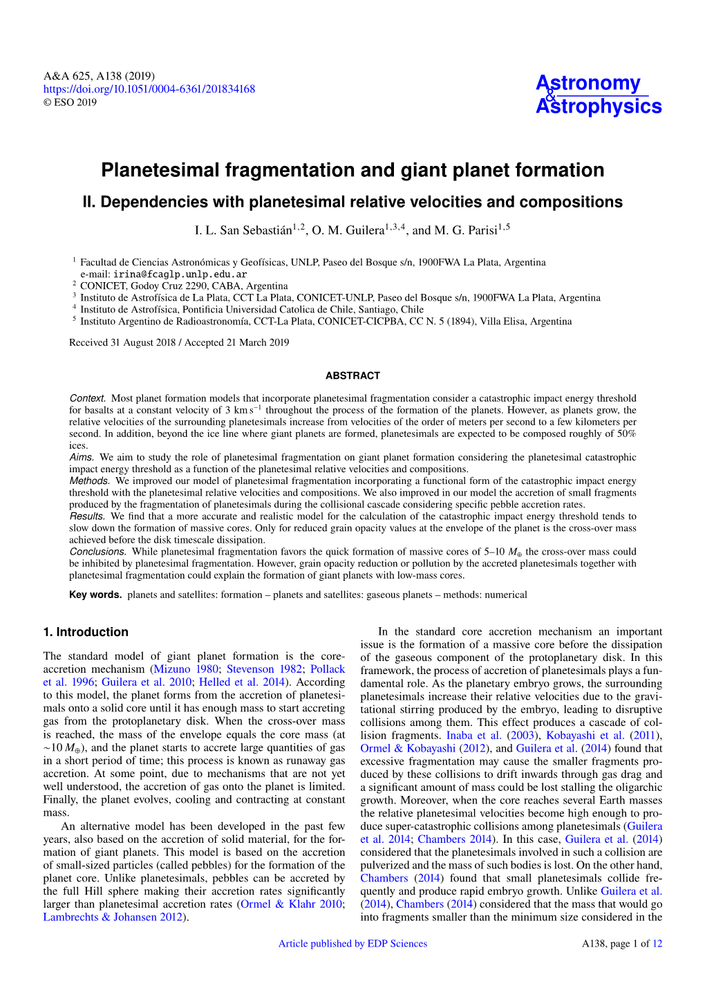 Planetesimal Fragmentation and Giant Planet Formation II